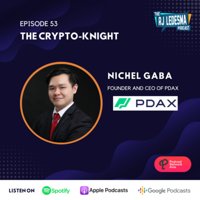 Ep. 53: The Crypto-Knight | Nichel Gaba of PDAX