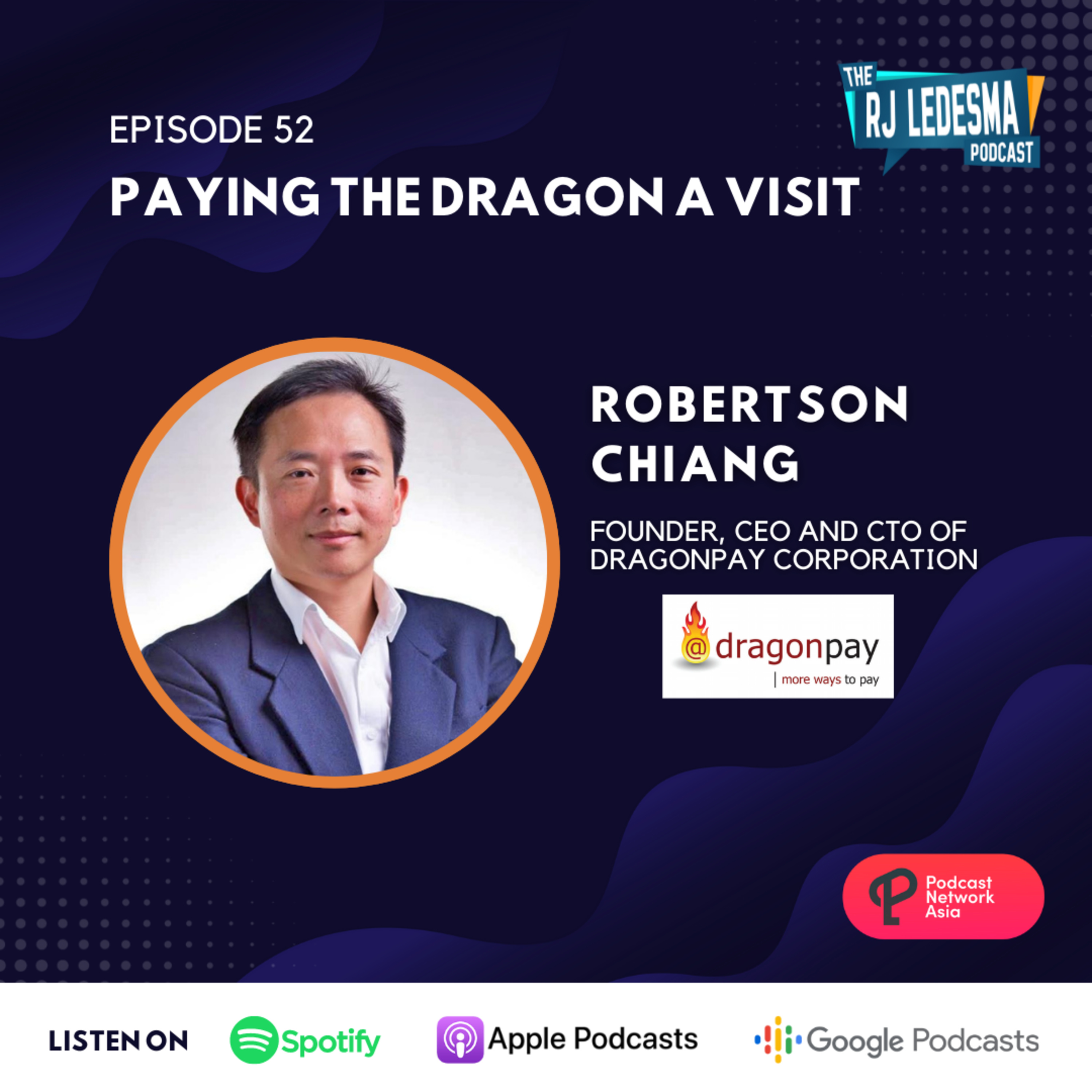 Ep. 52: Paying The Dragon A Visit | Robertson Chiang of Dragonpay