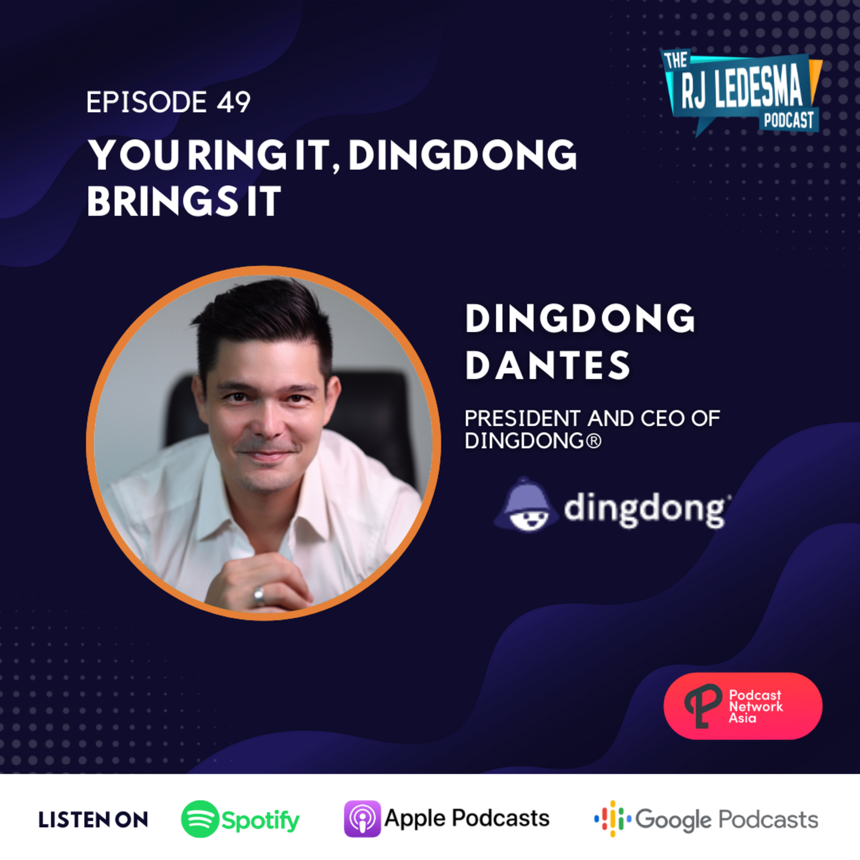 Ep. 49: You Ring it, Dingdong Brings It | Dingdong Dantes of Dingdong