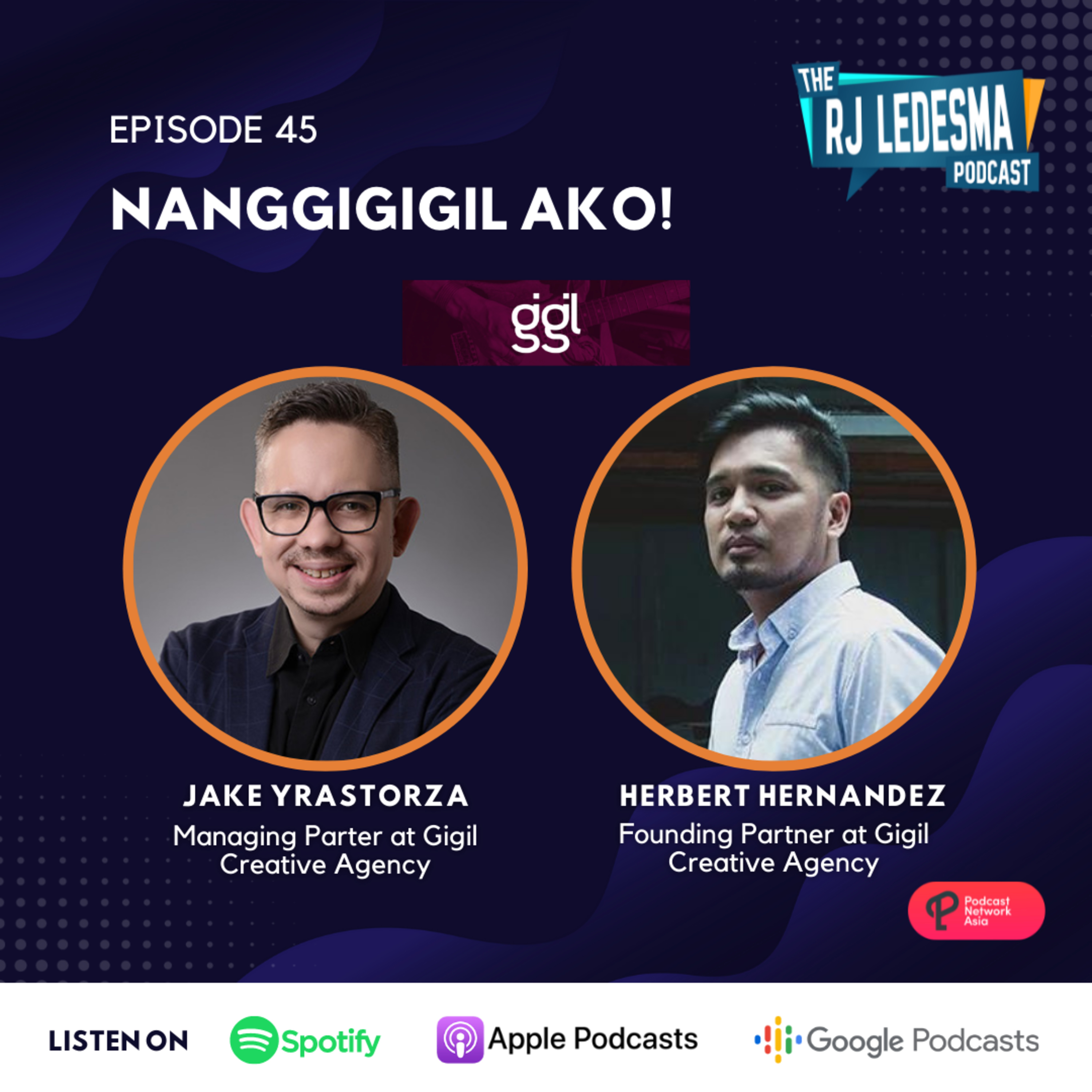 Ep. 45: NanggiGIGIL Ako! | Jake Yrastorza and Herbert Hernandez from GIGIL