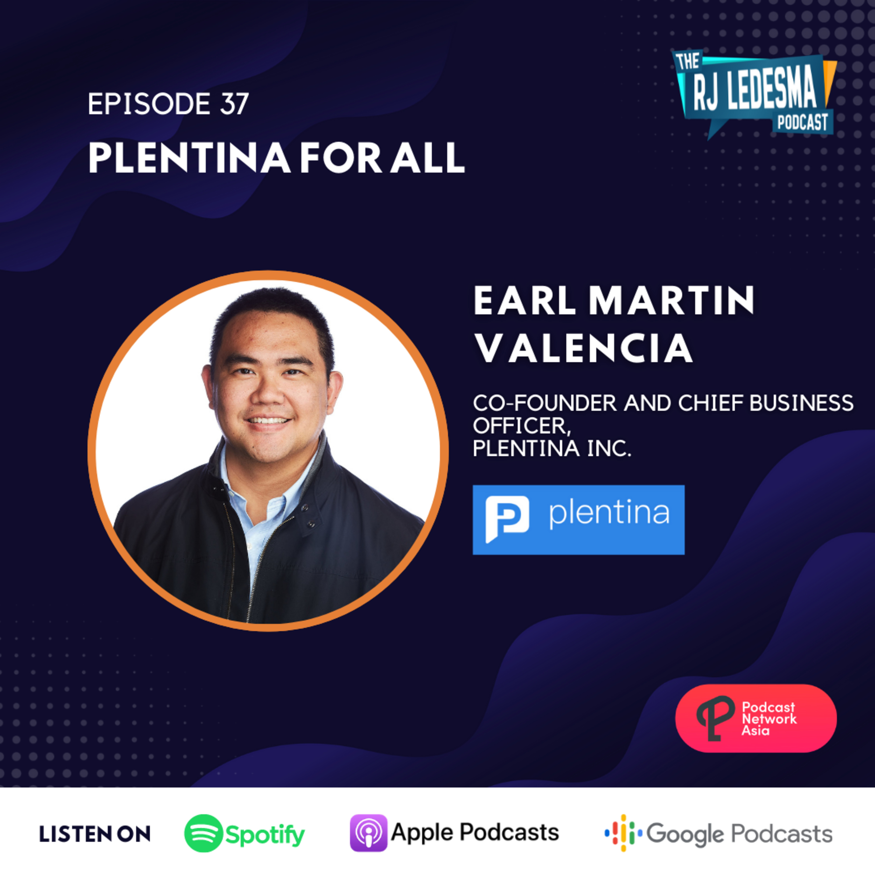 Ep. 37: Plentina For All | Earl Martin Valencia of Plentina