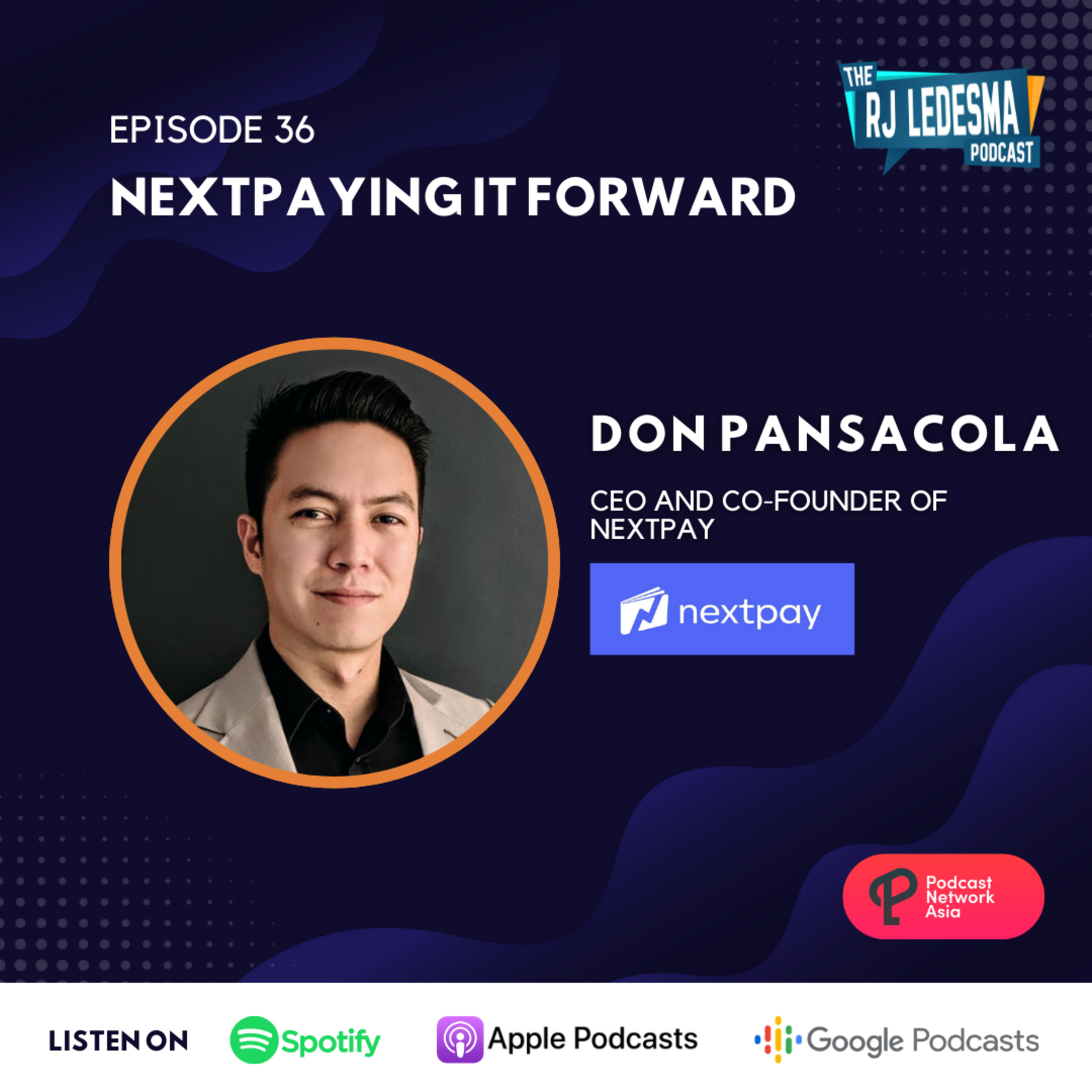 Ep. 36: NextPaying It Forward | Don Pansacola of NextPay