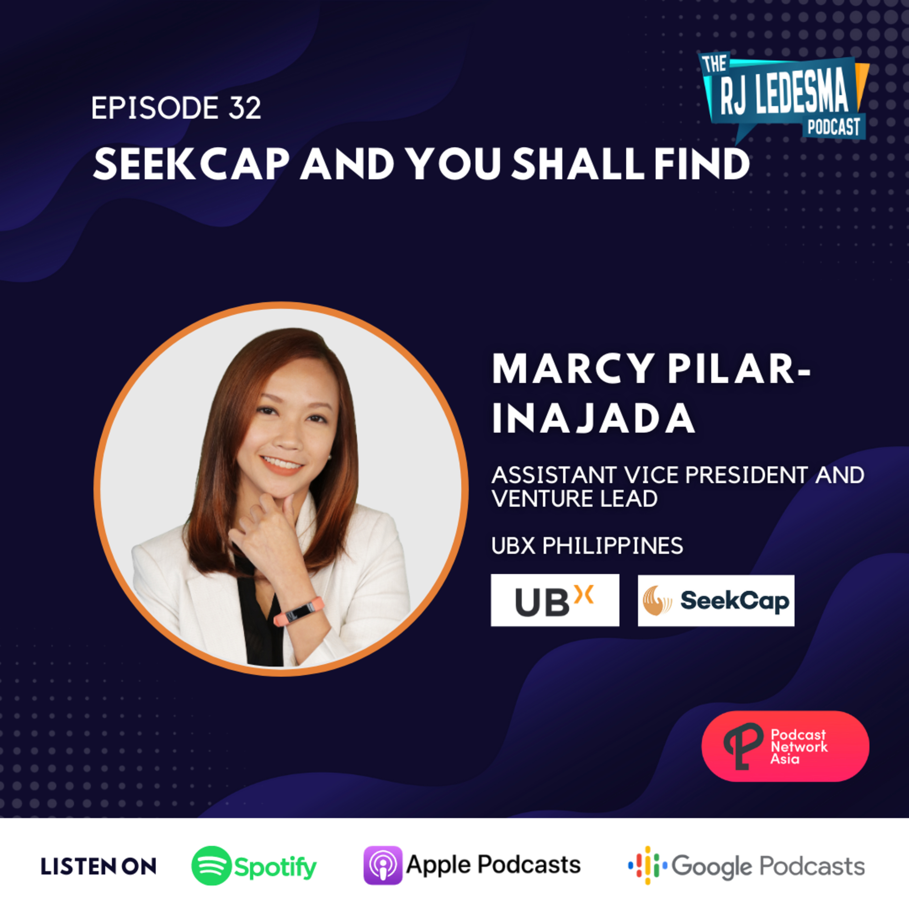 Ep. 32: SeekCap and You Shall Find | Marcy Pilar-Inajada of UBX Philippines