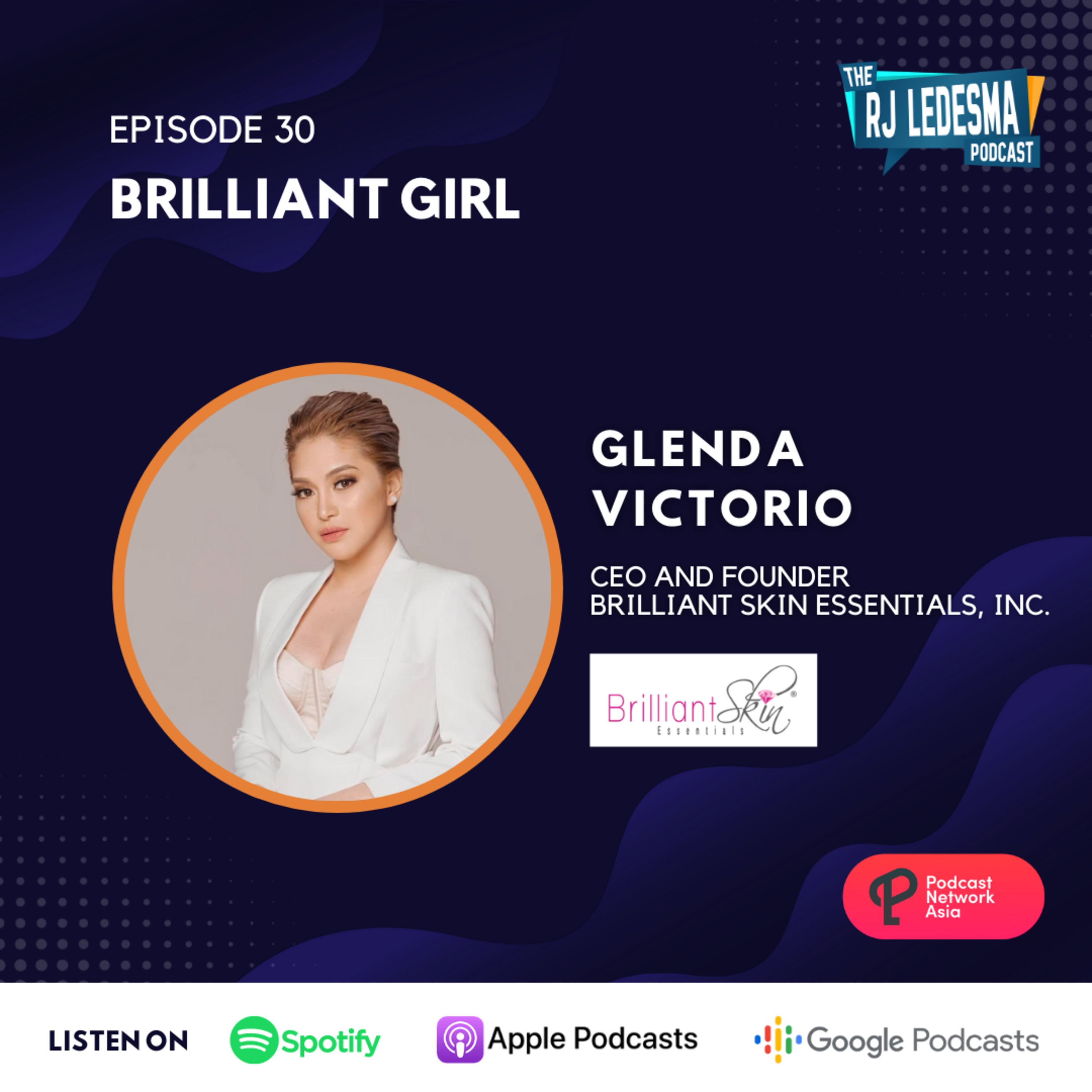 Ep. 30: Brilliant Girl | Glenda Victorio of Brilliant Skin Essentials Inc.