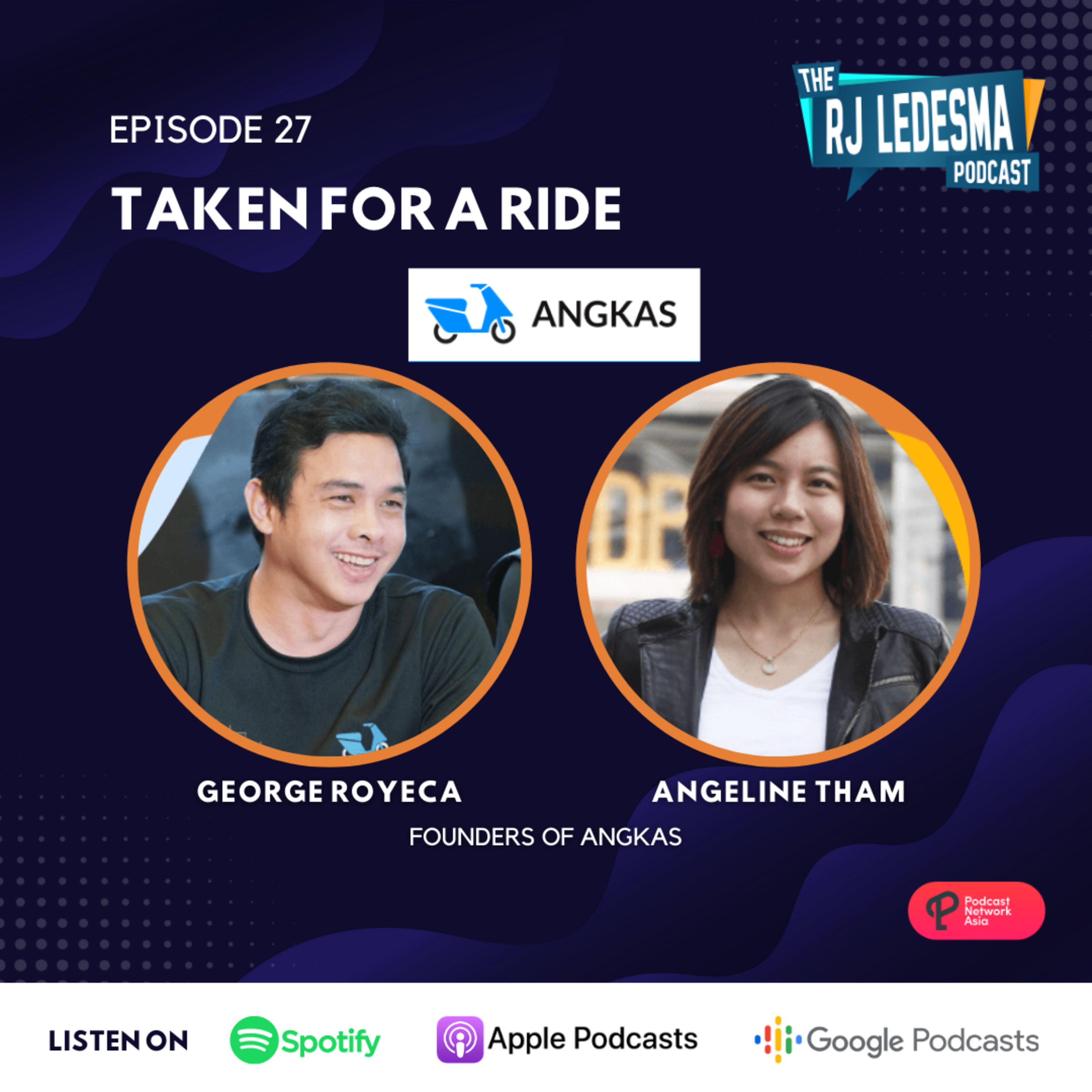 Ep. 27: Taken for a Ride | George Royeca and Angeline Tham of Angkas