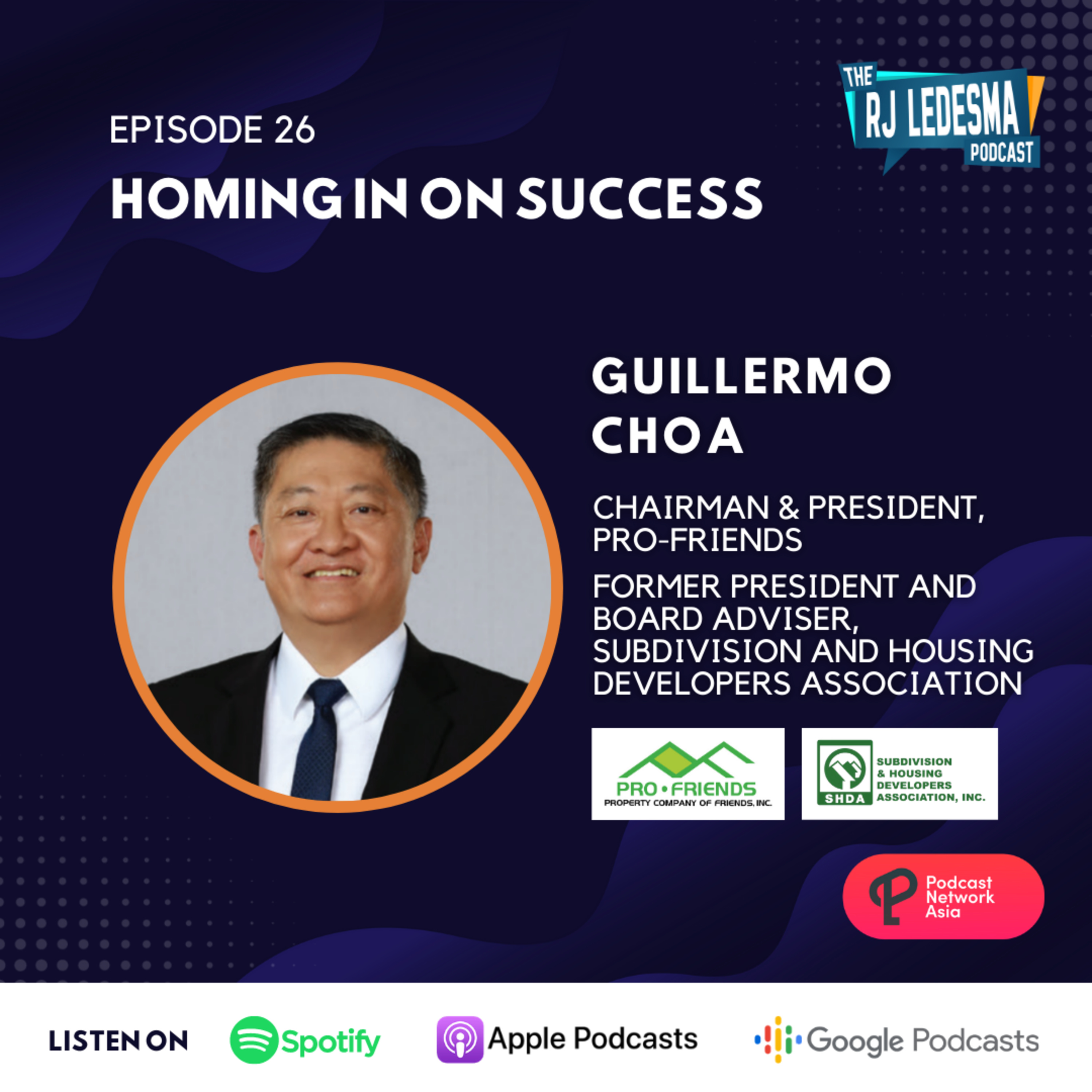 Ep. 26: Homing in on Success | Guillermo Choa of PRO-FRIENDS