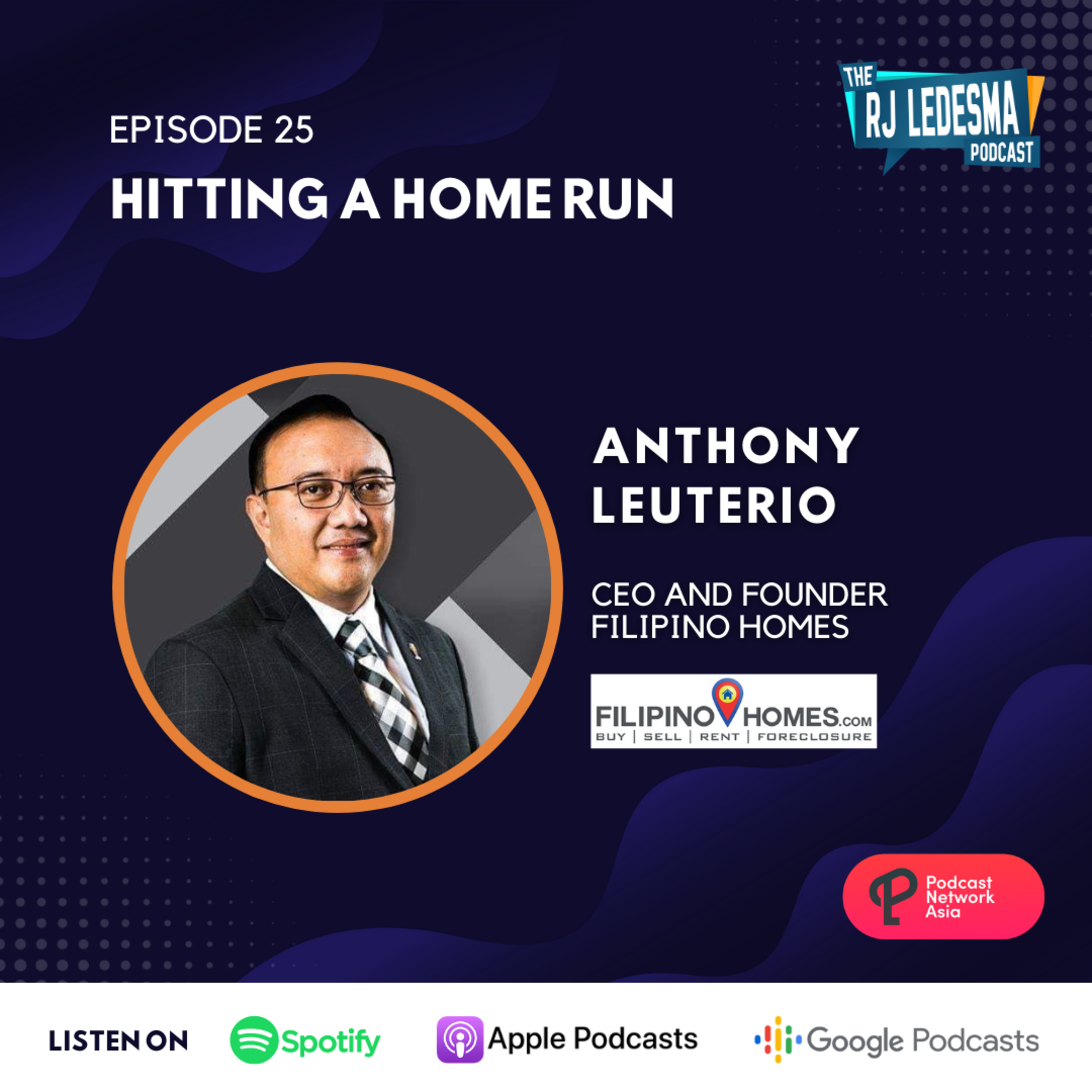 Ep. 25: Hitting a Home Run | Anthony Leuterio of Filipino Homes