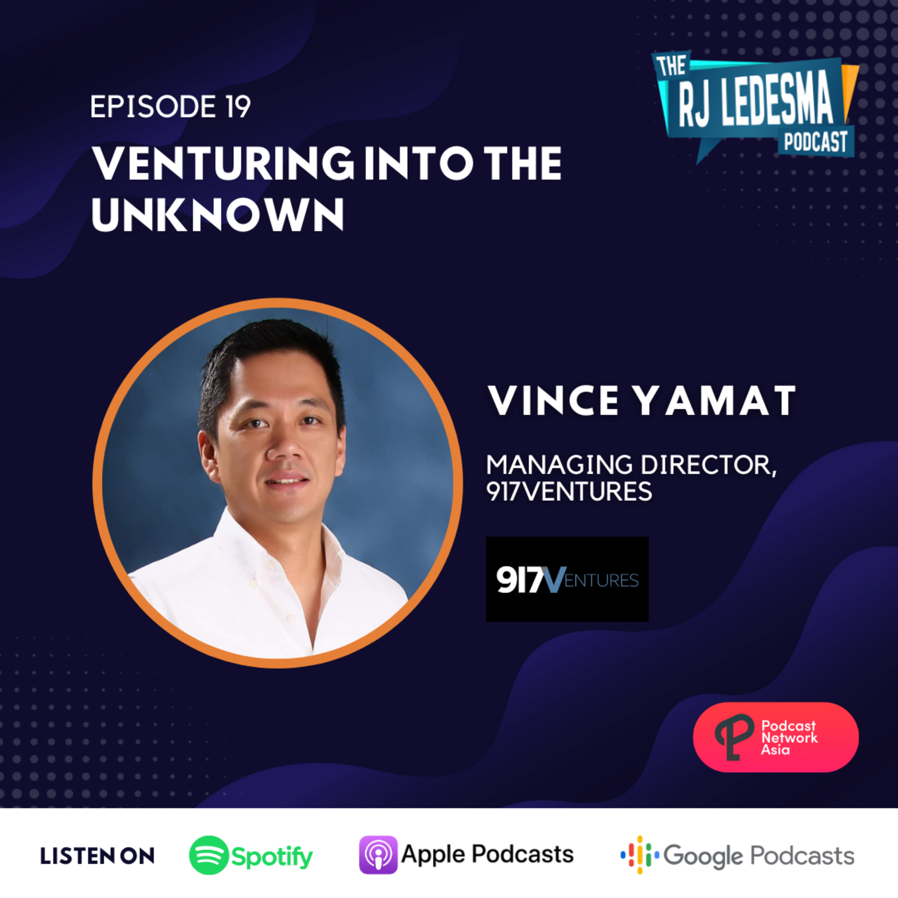 Ep. 19: Venturing into the Unknown | Vince Yamat of 917Ventures