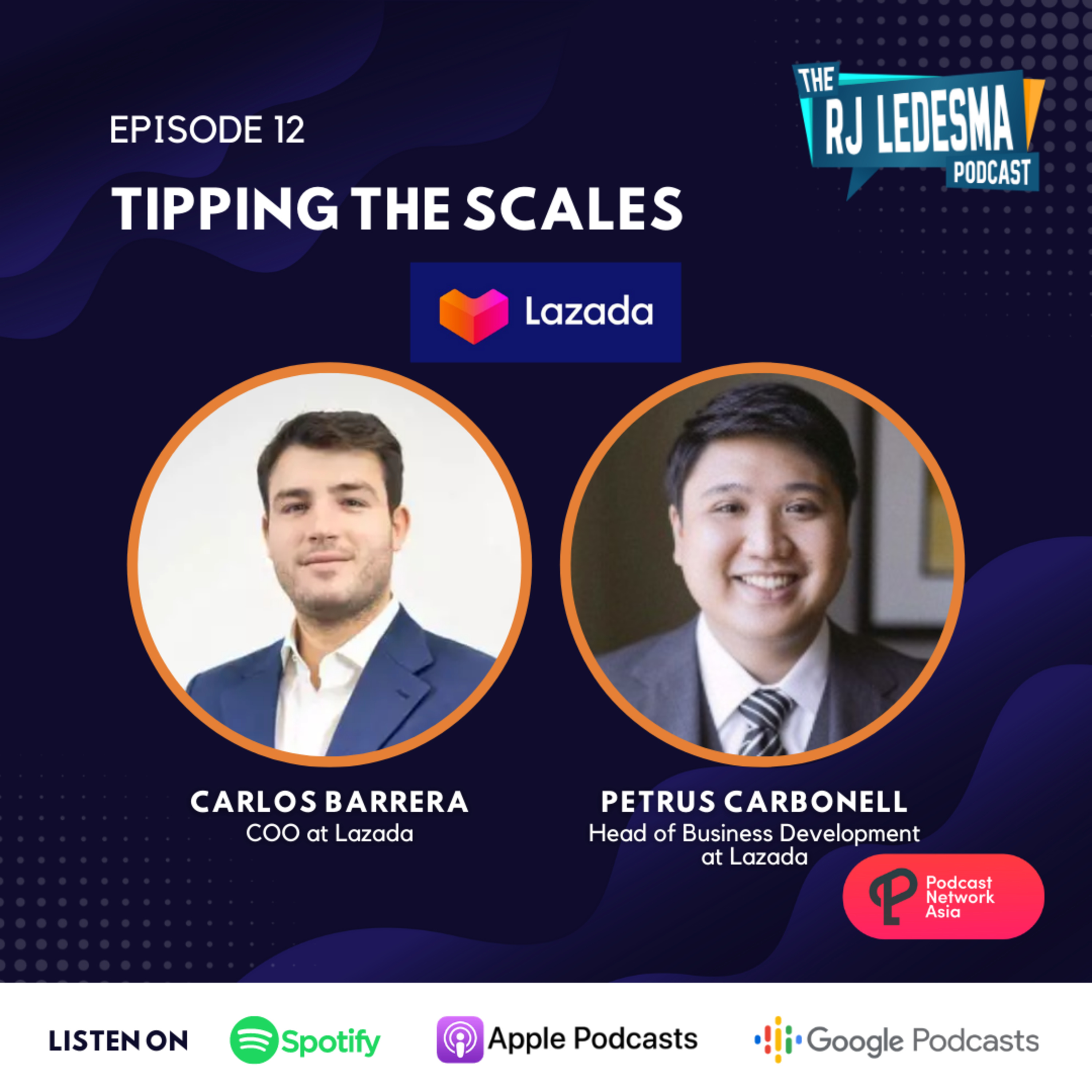 Ep. 12: Tipping the Scales | Carlos Barerra and Petrus Carbonell of Lazada