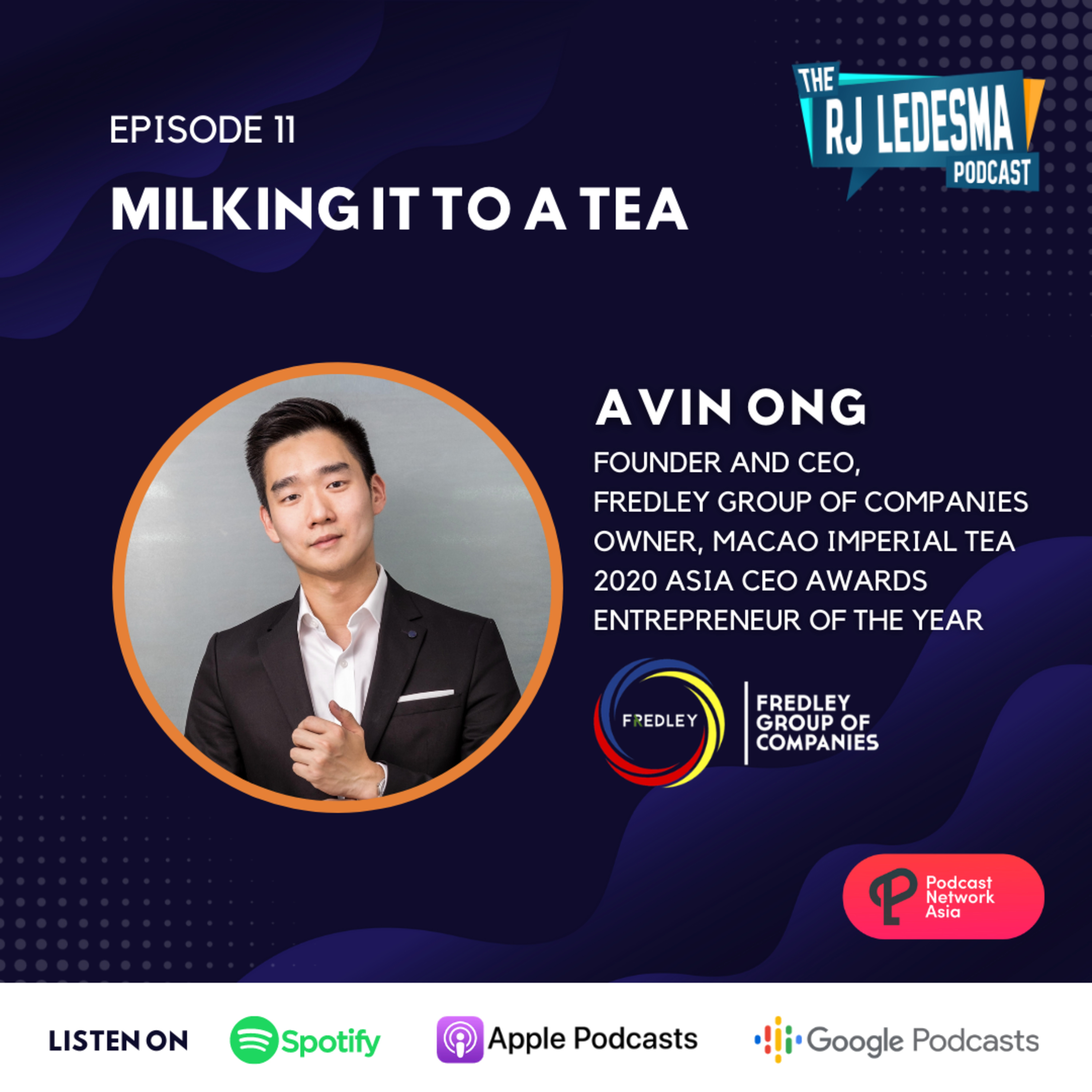 Ep. 11: Milking it to a Tea | Avin Ong of Fredley Group of Companies