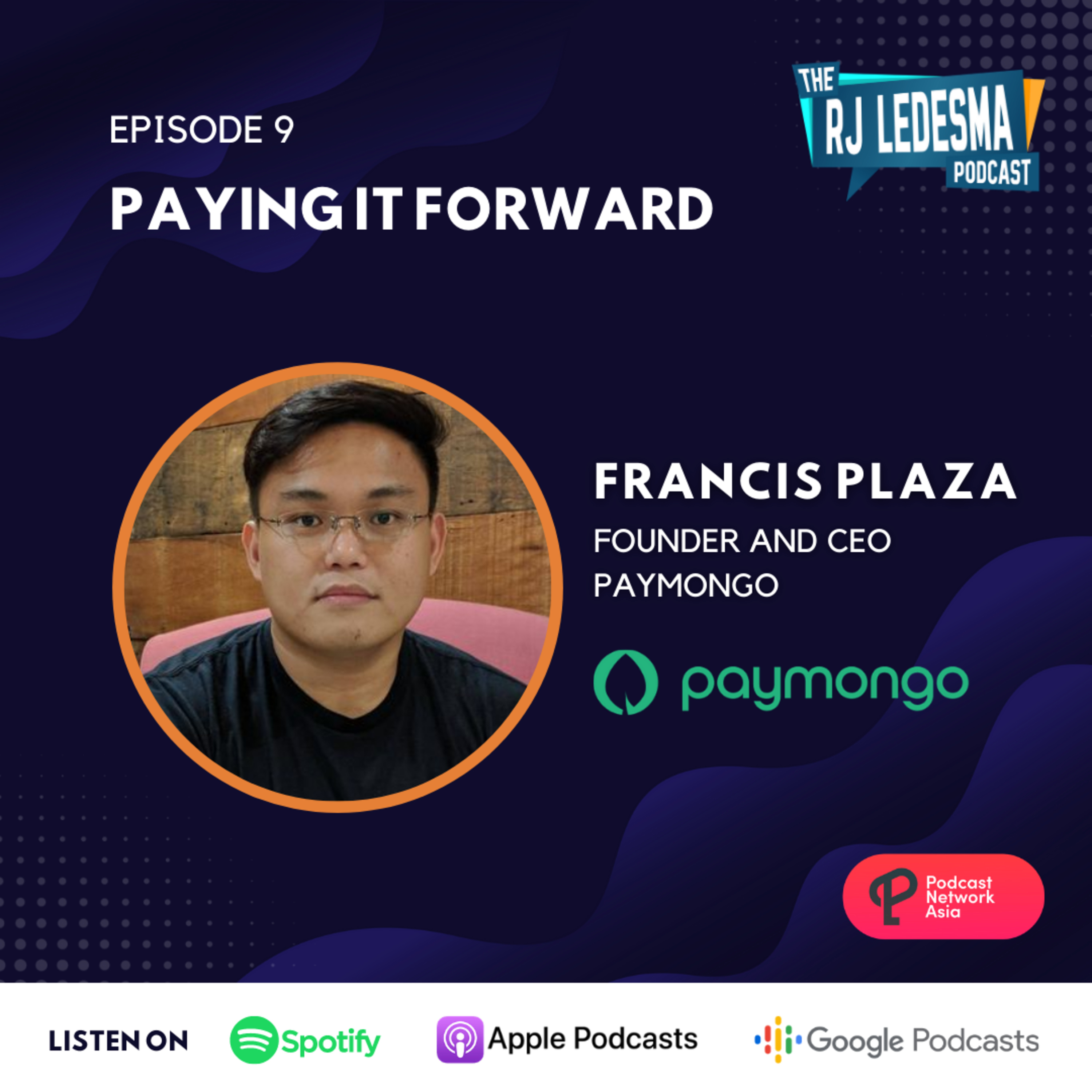 Ep. 9: Paying It Forward | Francis Plaza of PayMongo