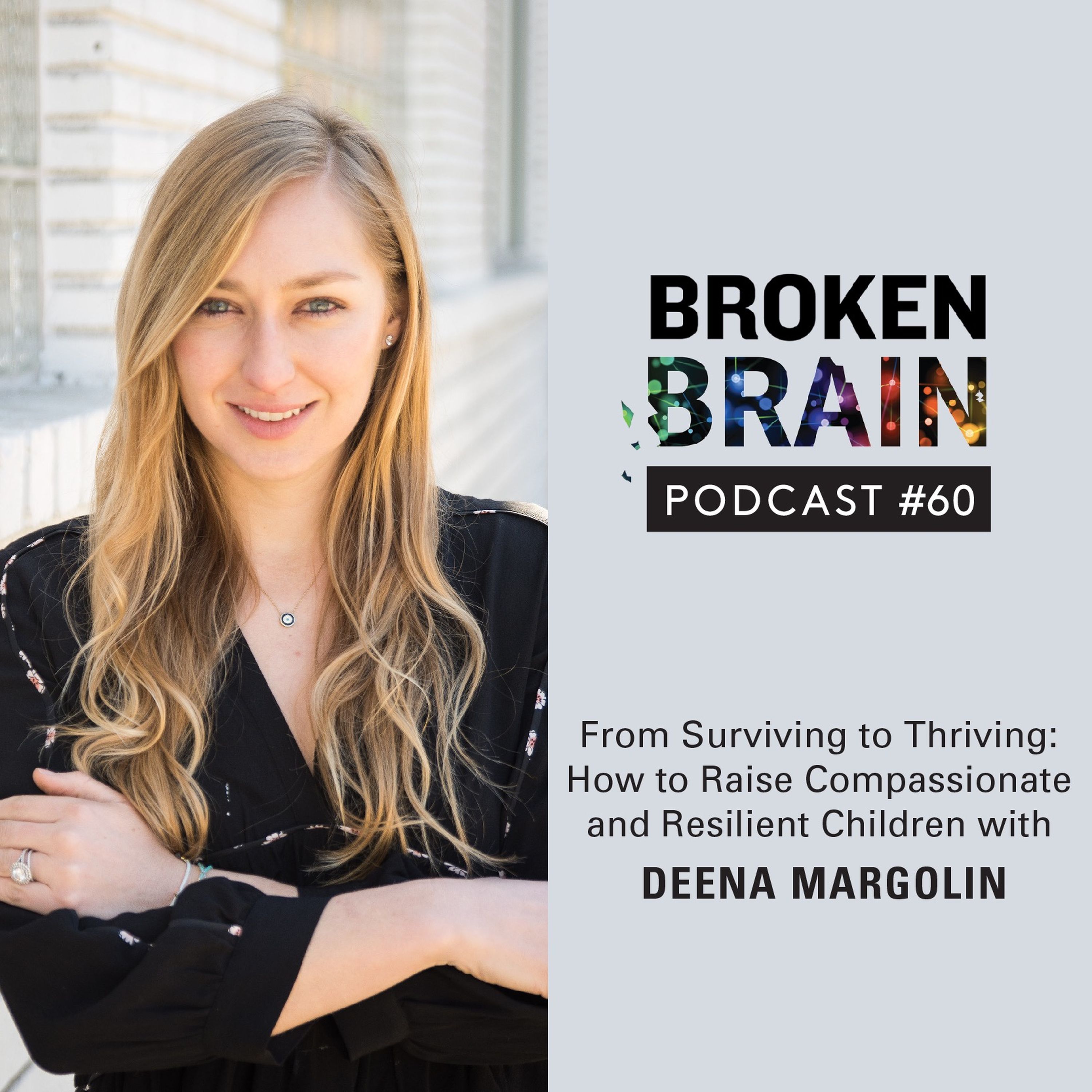 cover art for #60: From Surviving to Thriving: How to Raise Compassionate and Resilient Children with Deena Margolin