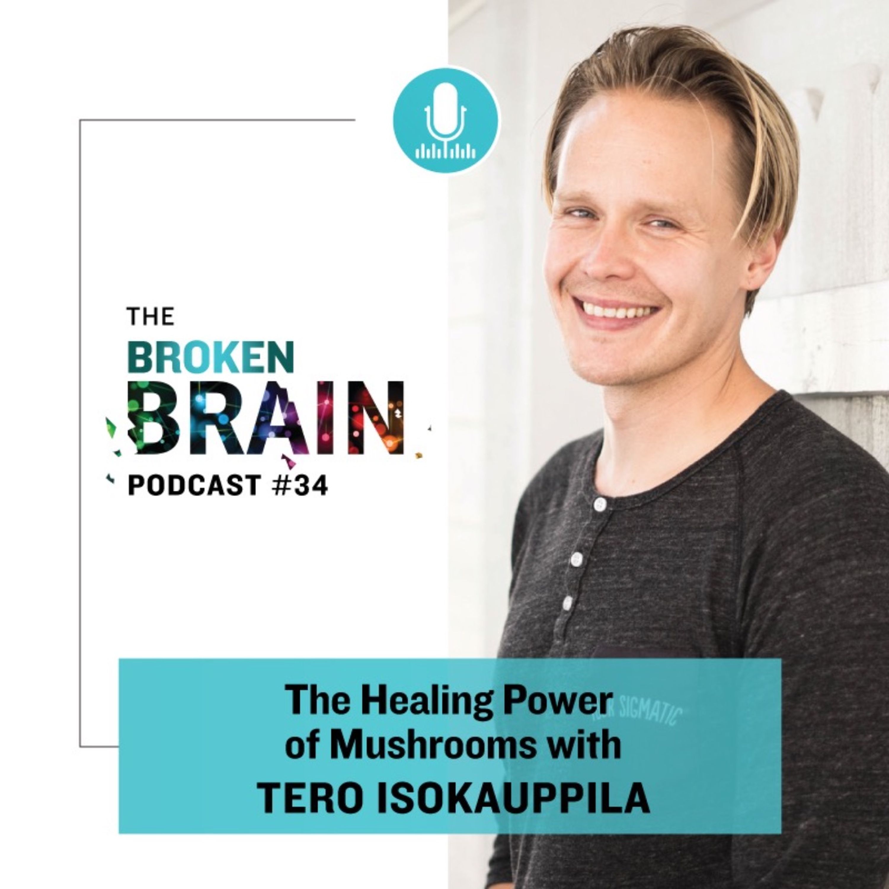 #34: The Healing Power of Mushrooms with Tero Isokauppila episode artwork