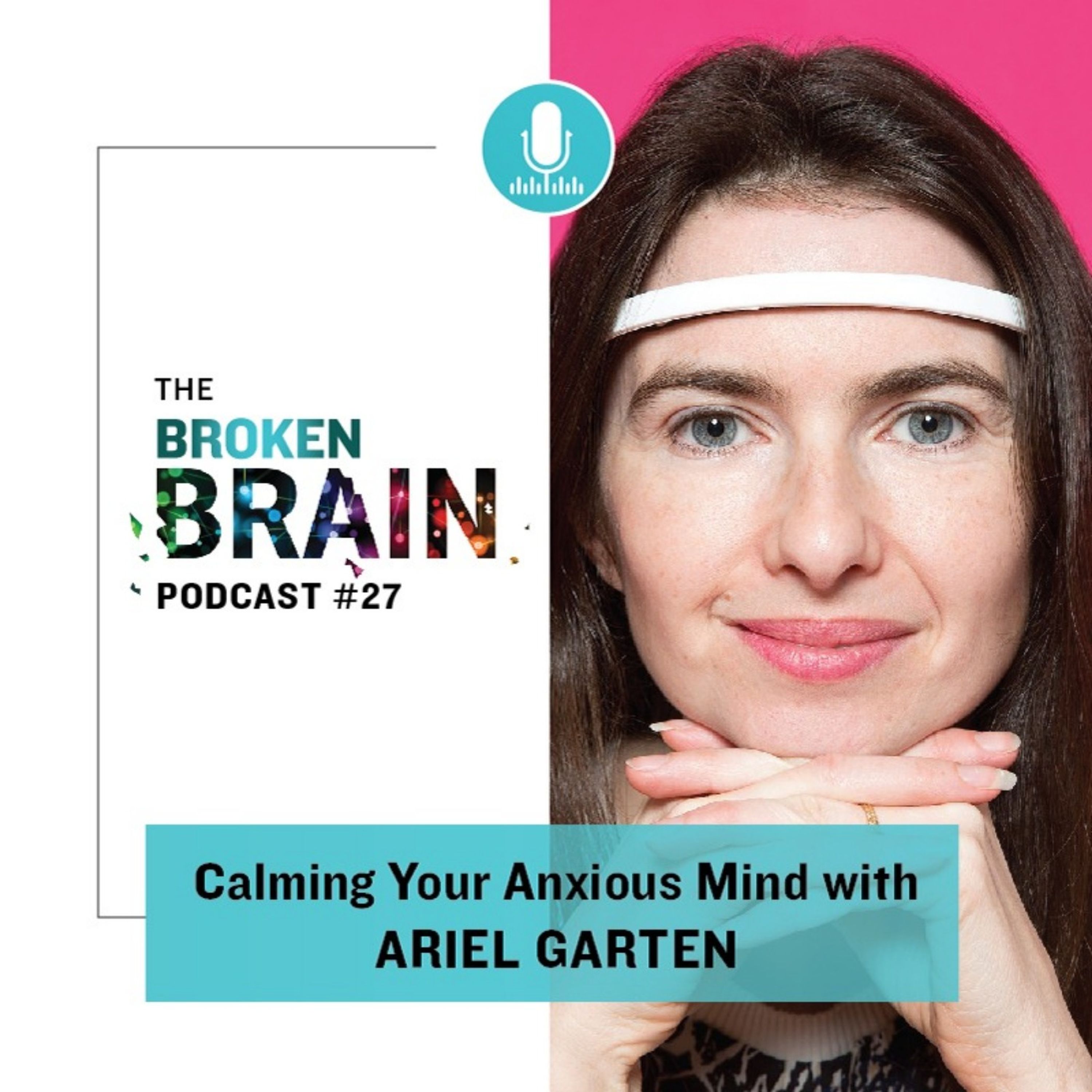 #27: Calming Your Anxious Mind with Ariel Garten episode artwork