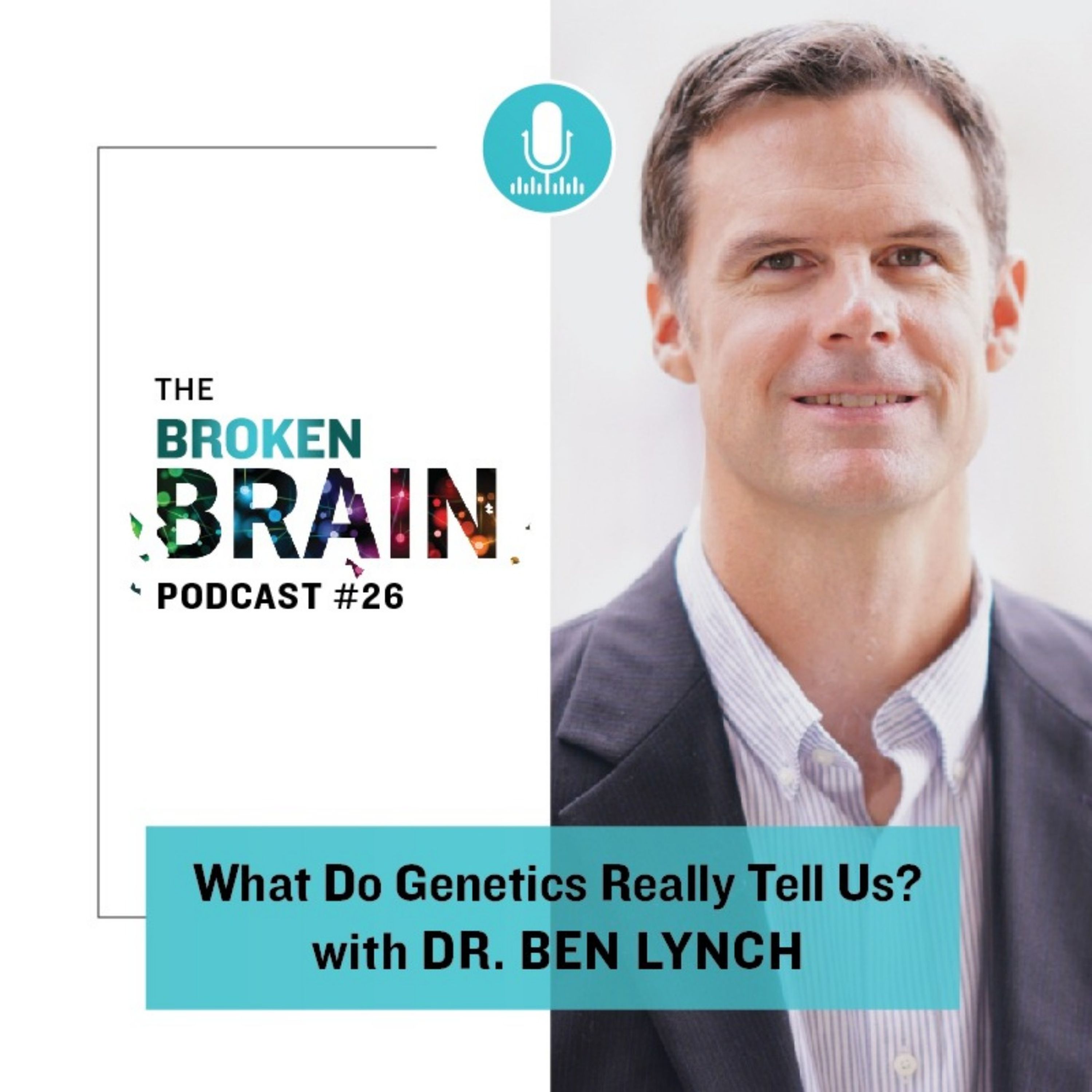 #26: What Do Genetics Really Tell Us? with Dr. Ben Lynch episode artwork