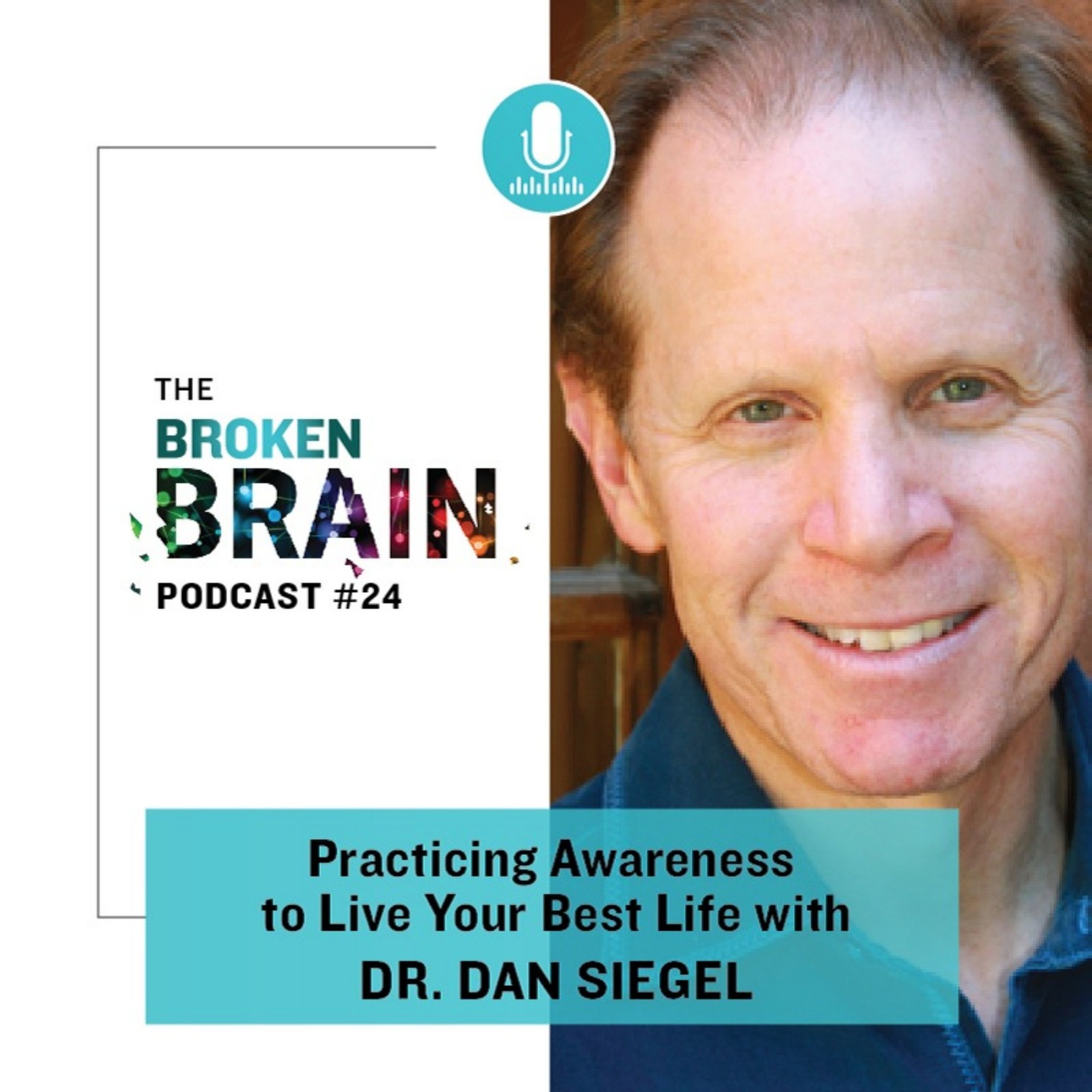 #24: Practicing Awareness to Live Your Best Life with Dr. Dan Siegel episode artwork