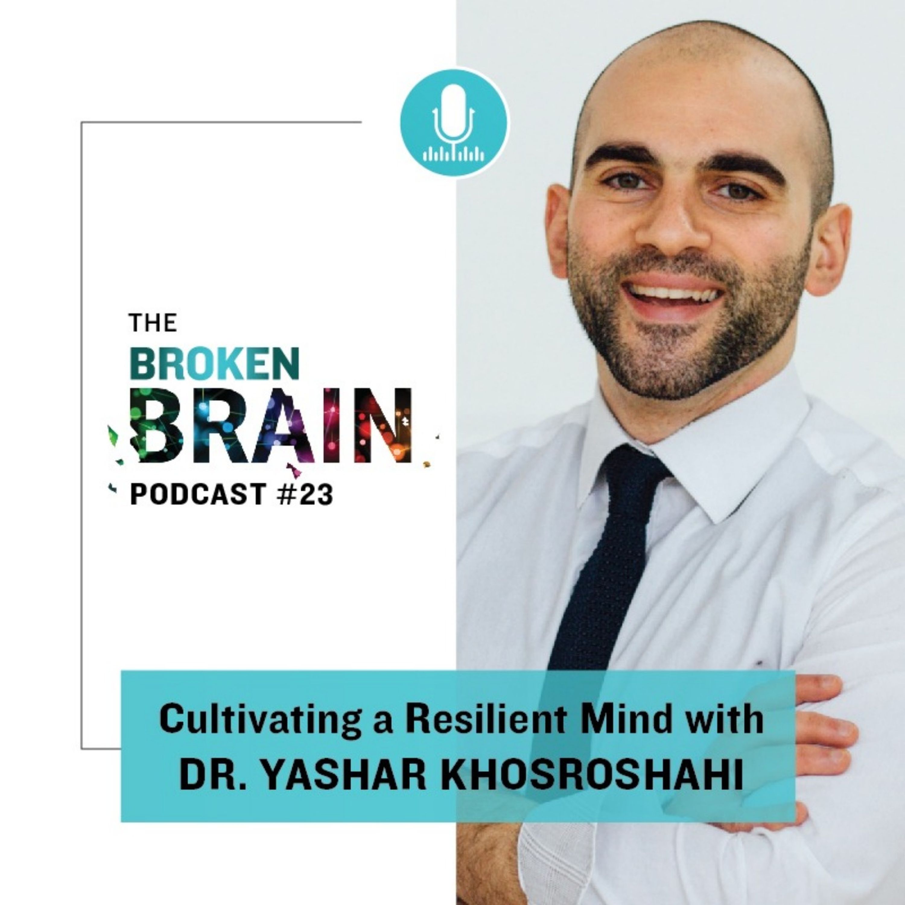 #23: Cultivating a Resilient Mind with Dr. Yashar Khosroshahi episode artwork