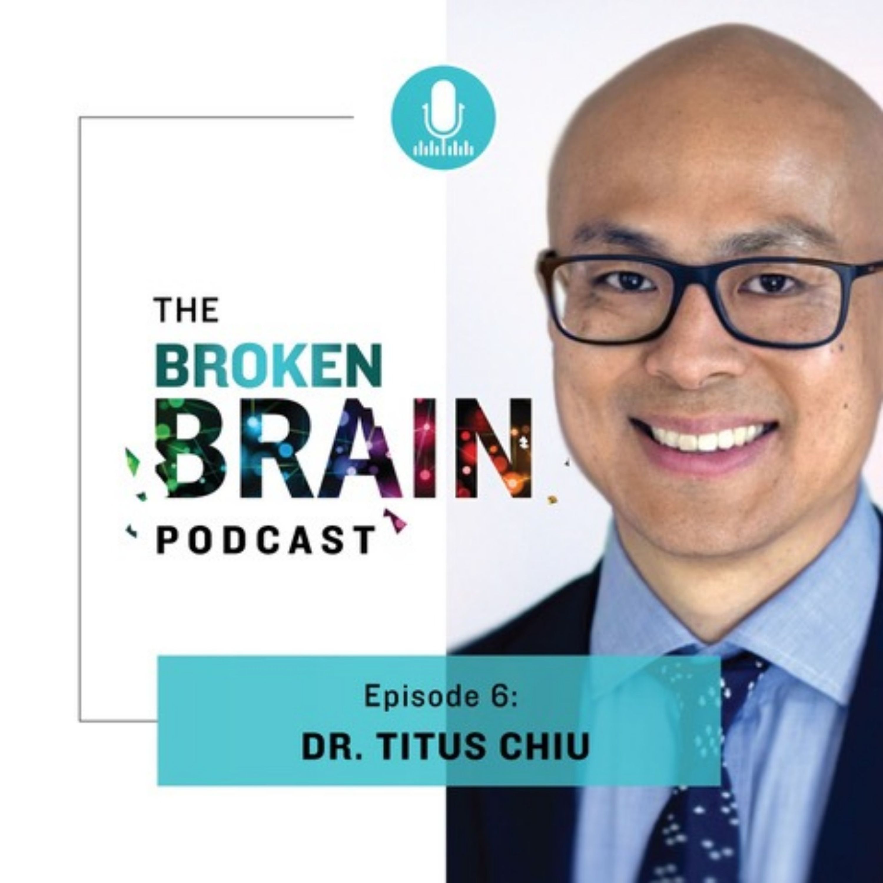 #6: Healing After a Brain Injury and Tips for Protecting your Brain with Dr. Titus Chiu episode artwork