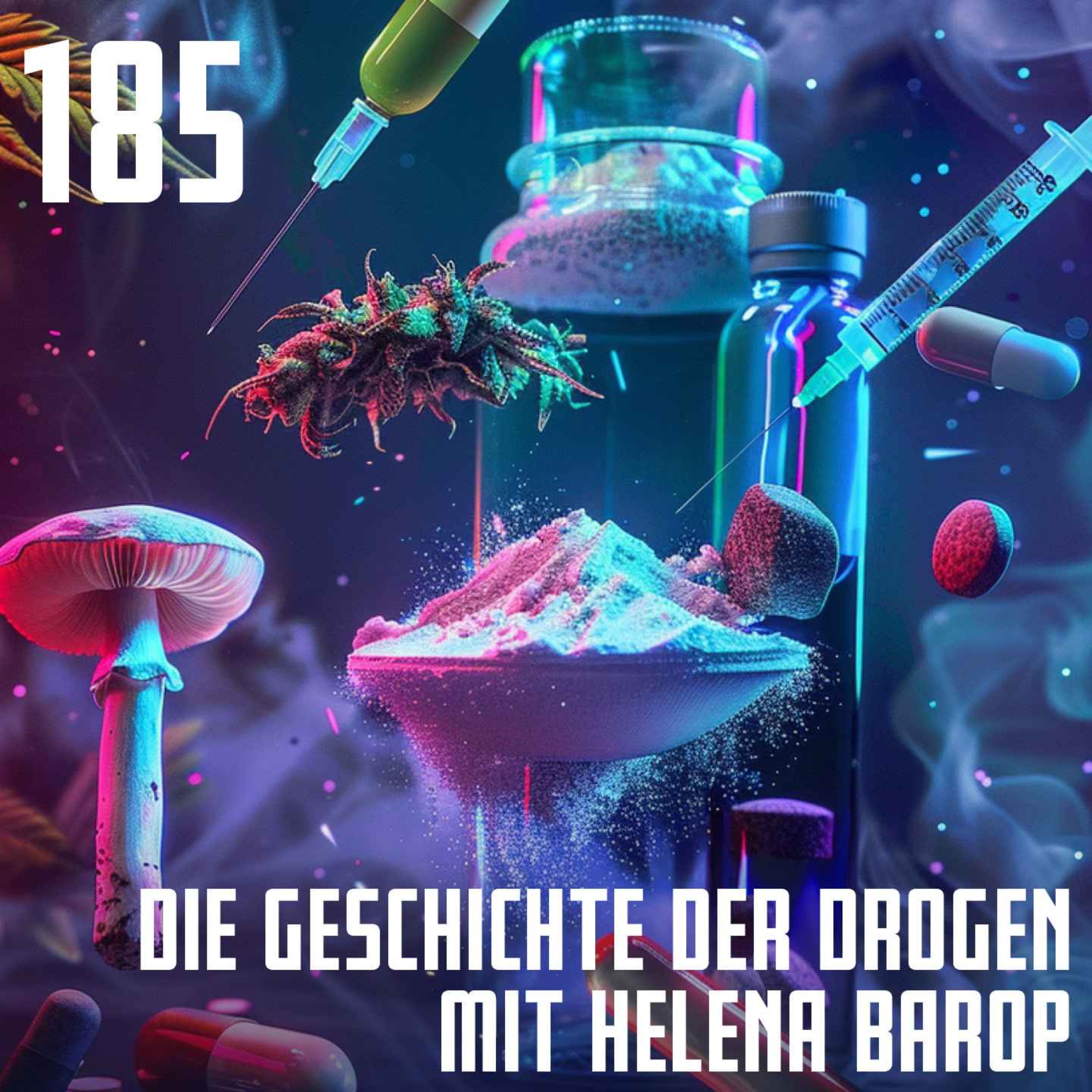cover art for #185 Der große Rausch: Die Geschichte der Drogen mit Helena Barop