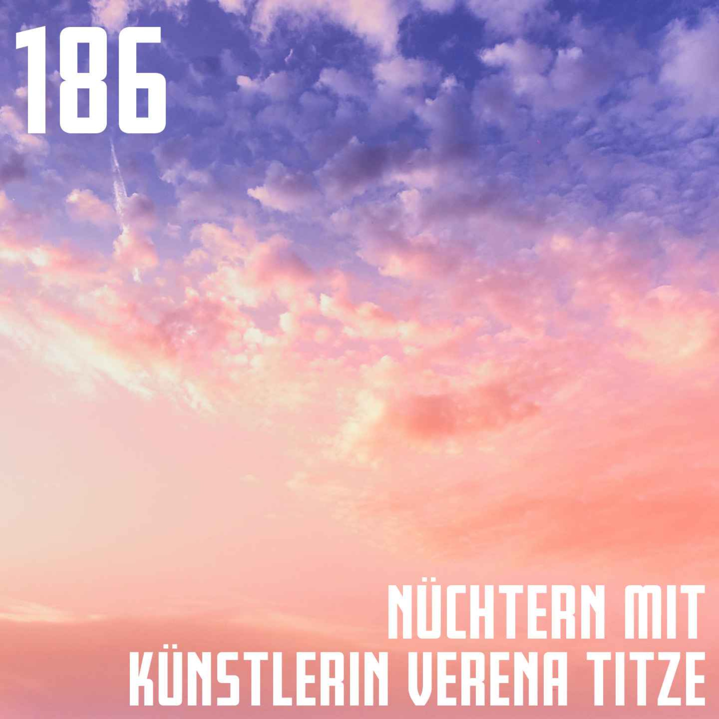 cover art for #186 Drama auf dem Kanapee – Nüchtern mit Künstlerin Verena Titze 