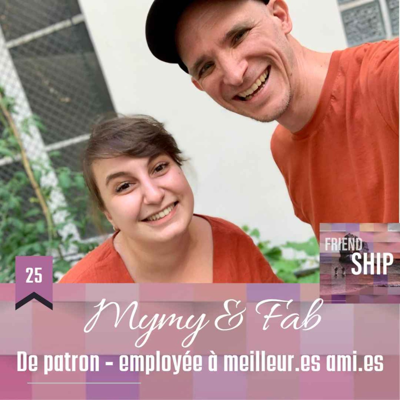Friendship | Le podcast dédié à l\'amitié et aux relations amicales