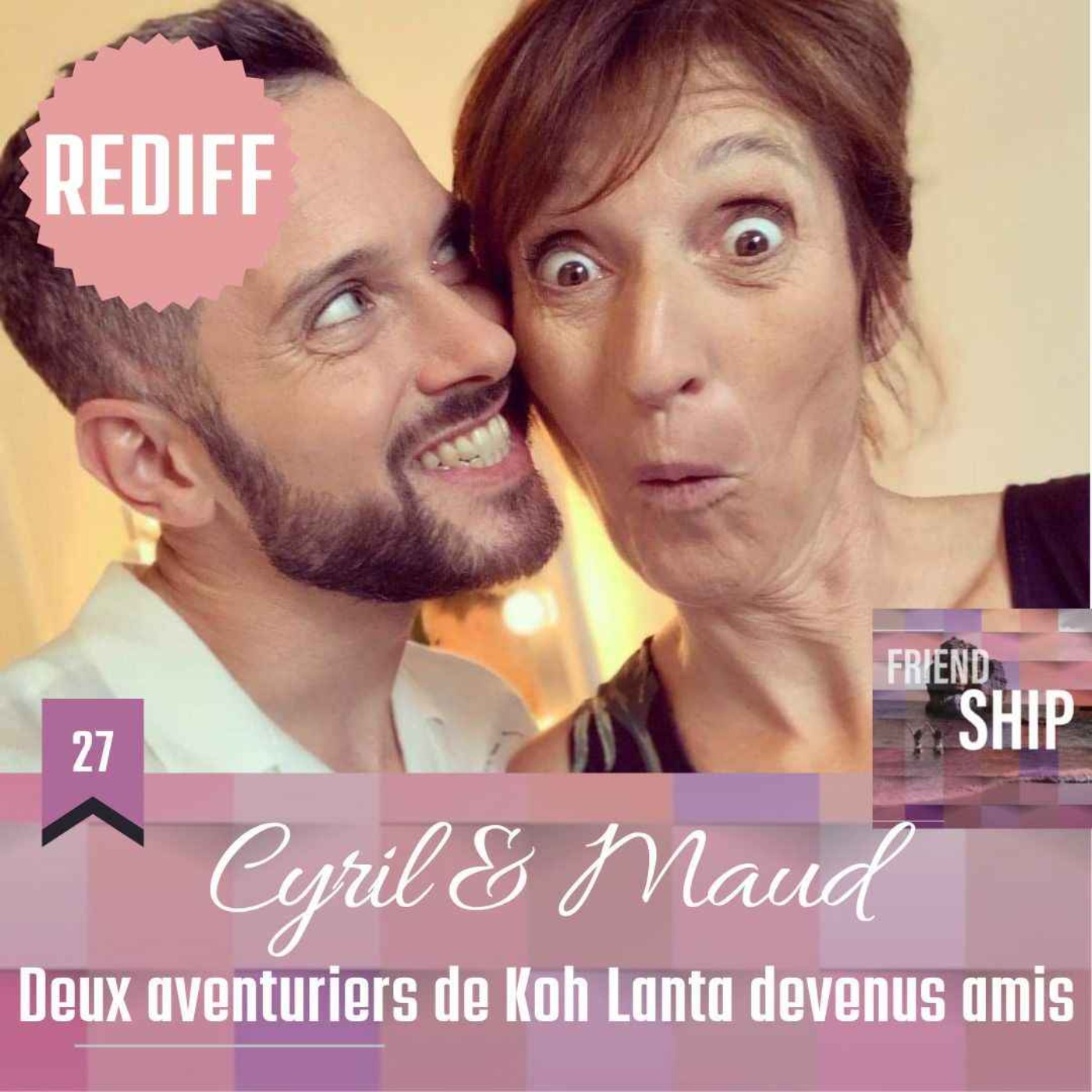 Rediff 🌸 Cyril & Maud : Deux aventuriers de Koh Lanta devenus amis