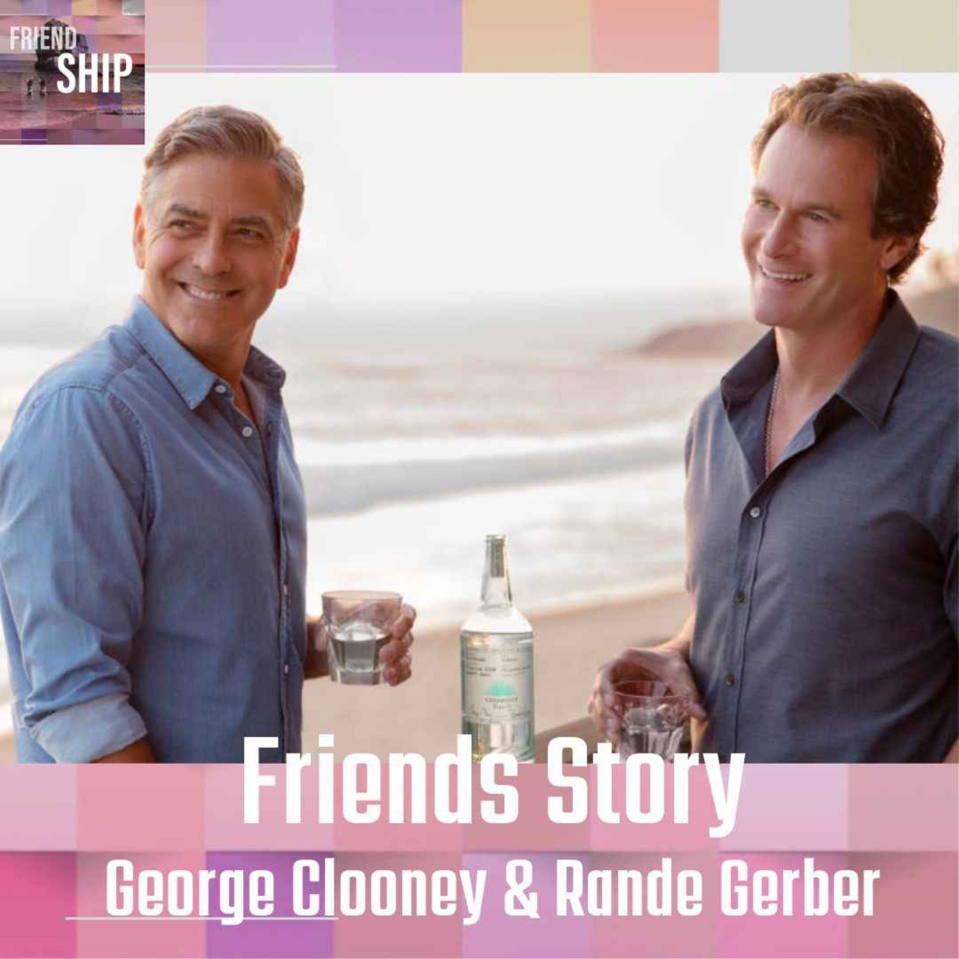 cover art for Friends Story - George Clooney & Rande Gerber : Une amitié qui vaut des millions