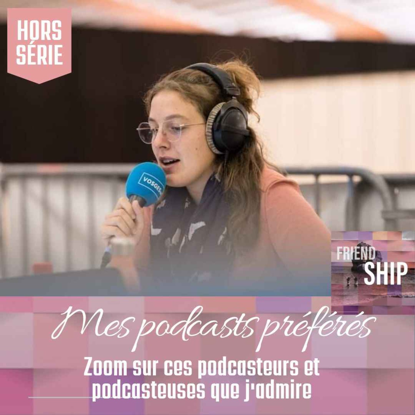 Mes podcasts préférés : Zoom sur ces podcasteurs et podcasteuses que j'admire