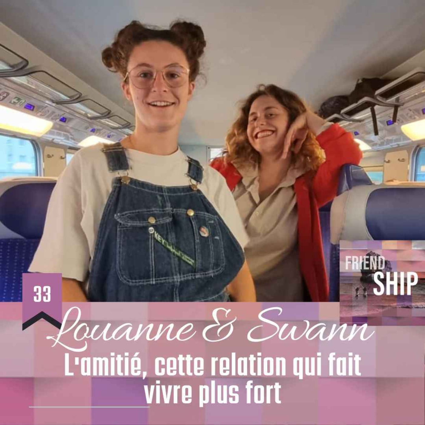Louanne & Swann : L'amitié, cette relation qui fait vivre plus fort