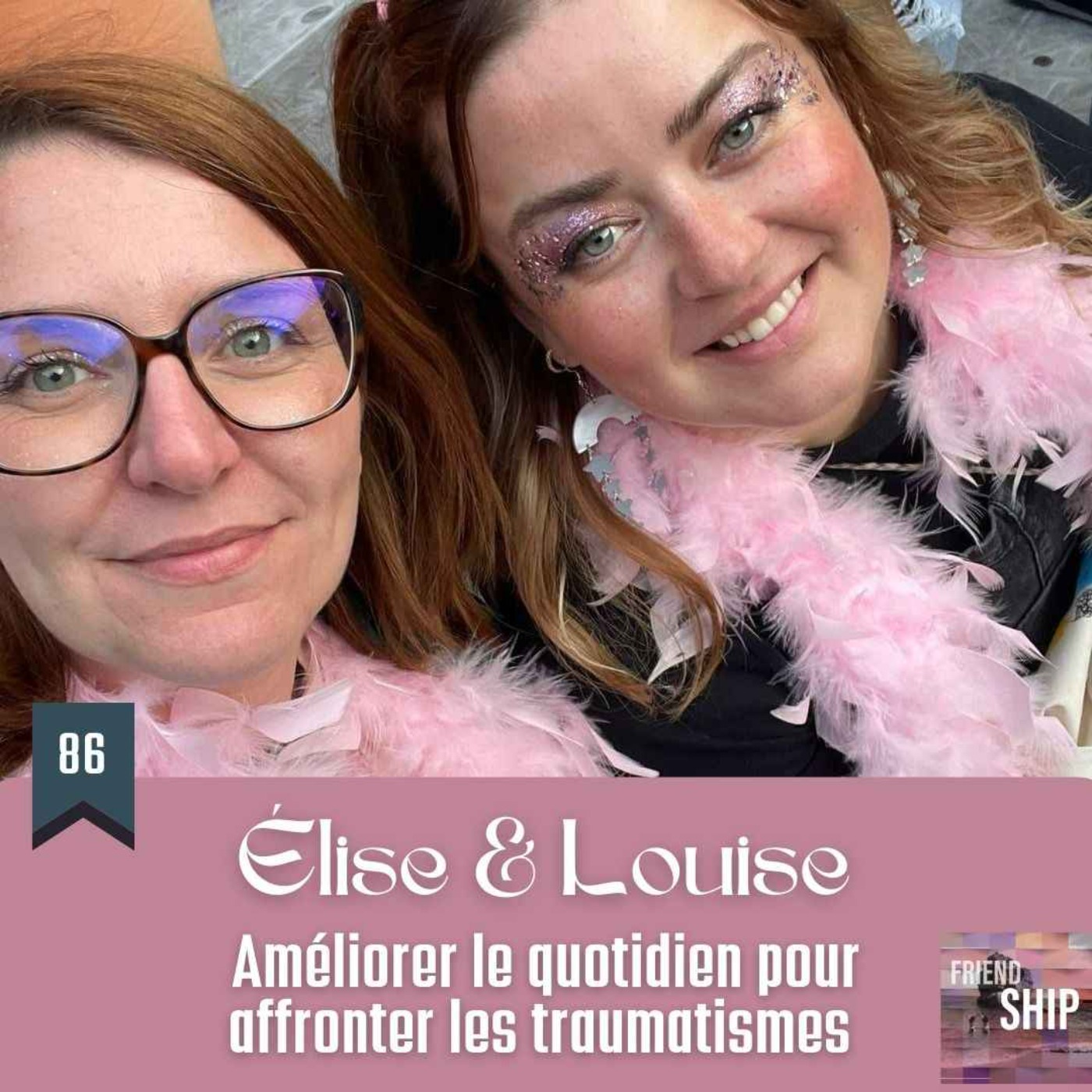 Friendship | Le podcast dédié à l\'amitié et aux relations amicales
