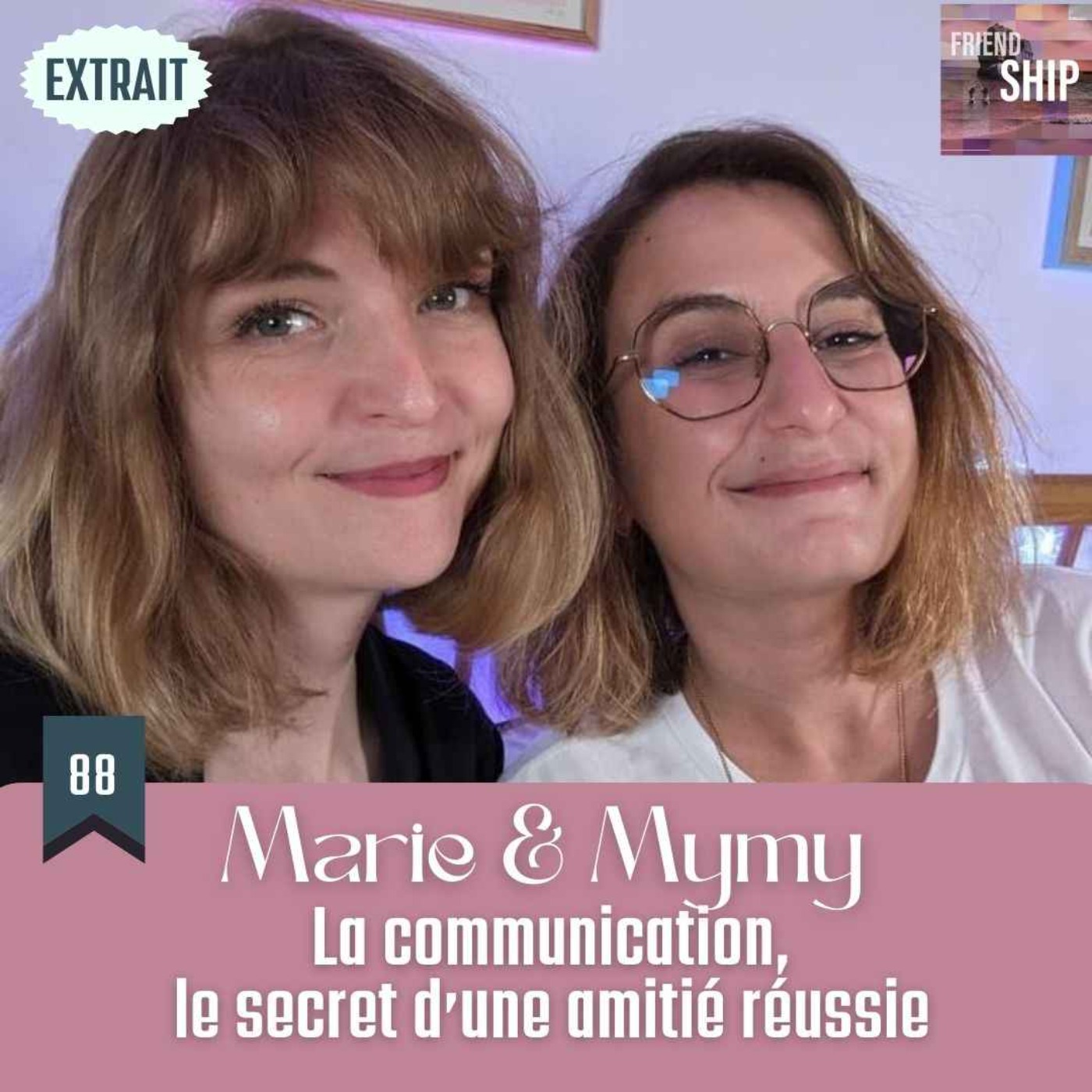 EXTRAIT / Marie & Mymy : La communication, le secret d'une amitié réussie