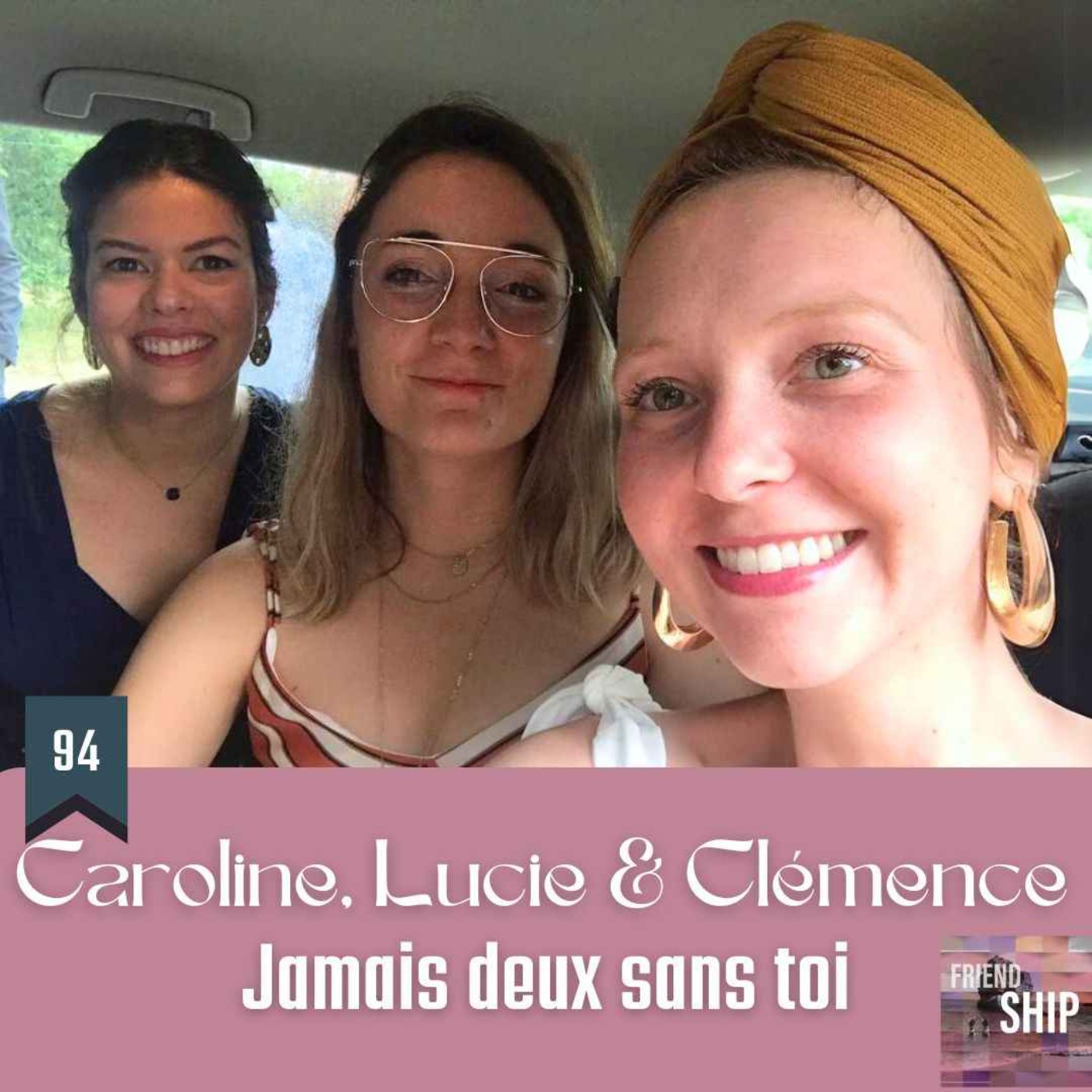 cover art for Caroline, Lucie & Clémence : Jamais deux sans toi