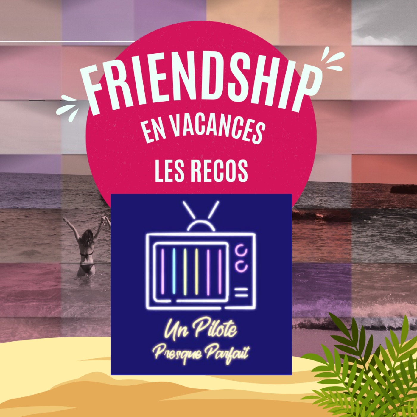Friendship | Le podcast dédié à l\'amitié et aux relations amicales