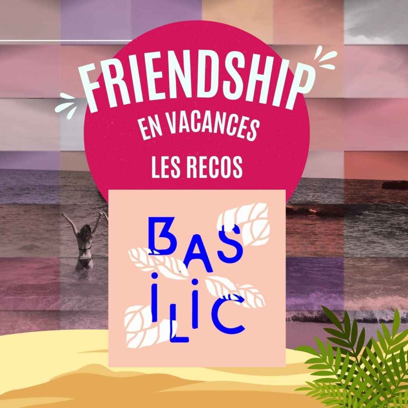 Friendship | Le podcast dédié à l\'amitié et aux relations amicales