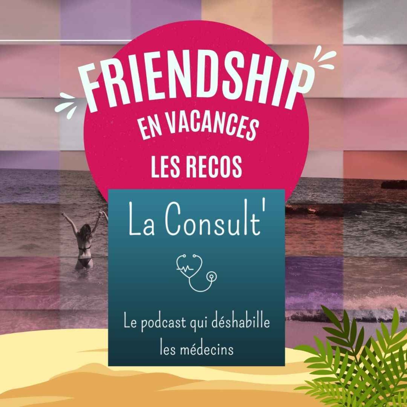 Friendship | Le podcast dédié à l\'amitié et aux relations amicales