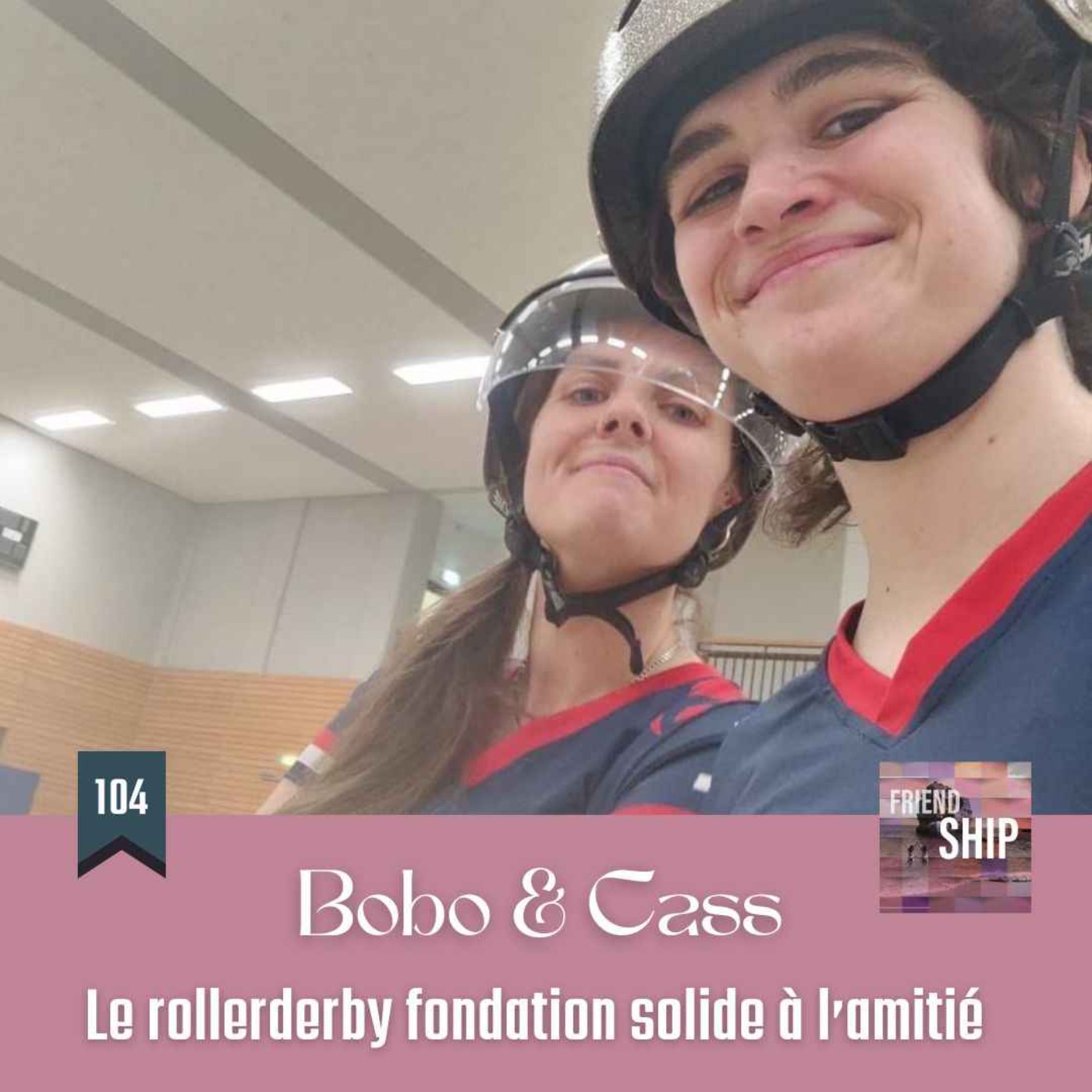 Friendship | Le podcast dédié à l\'amitié et aux relations amicales