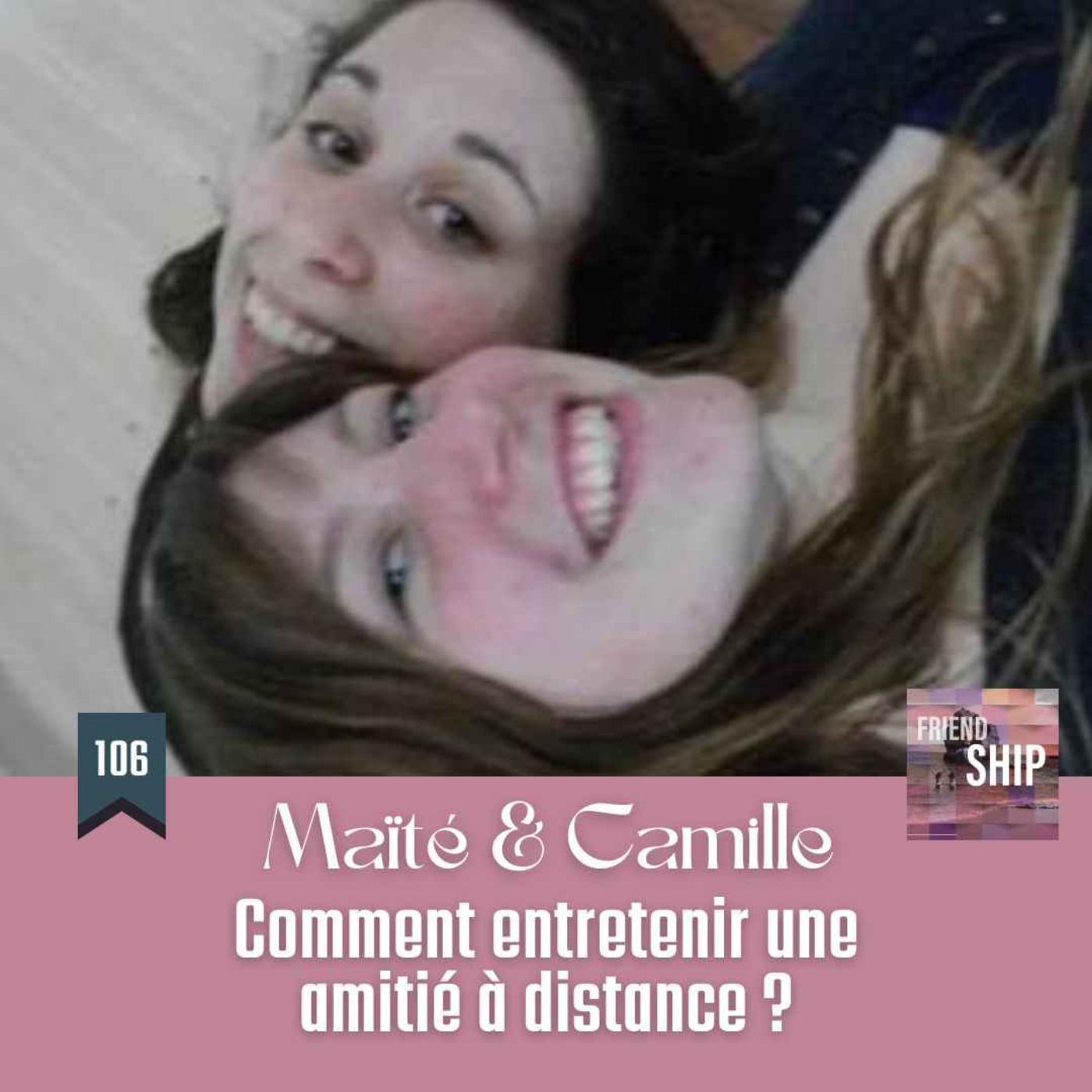 Friendship | Le podcast dédié à l\'amitié et aux relations amicales