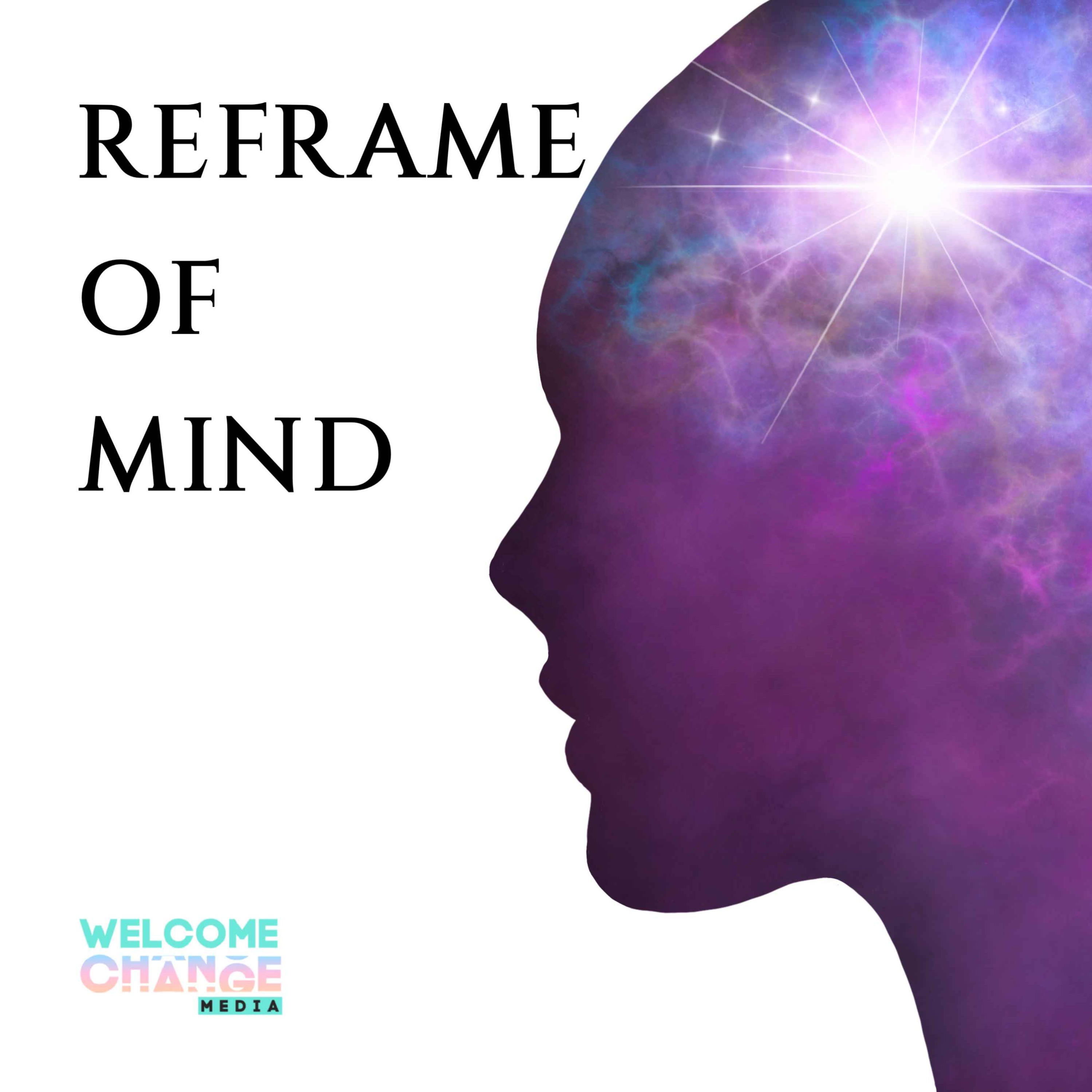 Reframe Of Mind