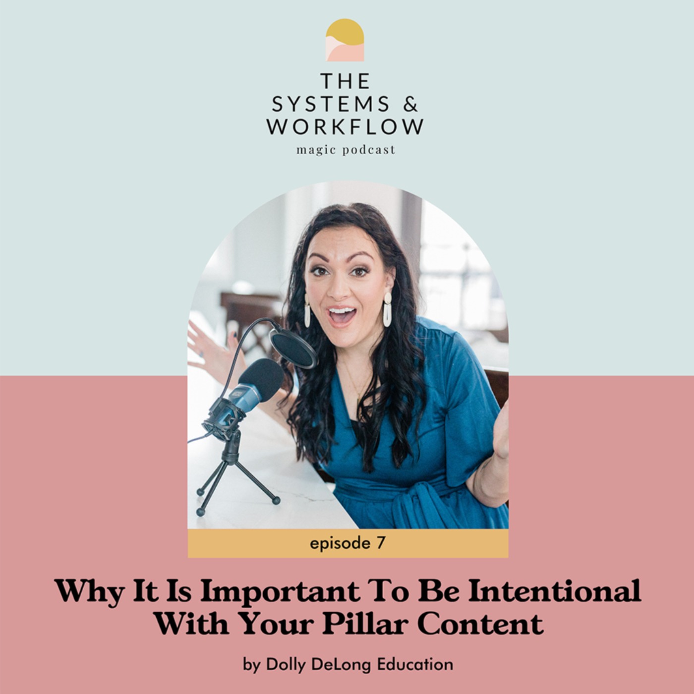 7: Why It's Important to be Intentional with Your Pillar Content