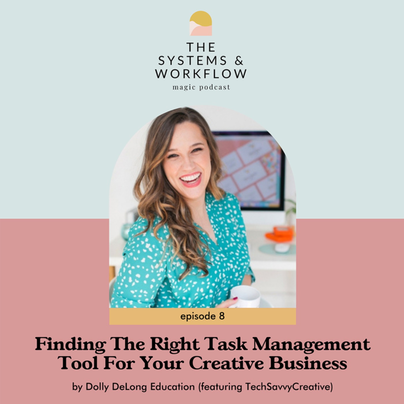 8: Finding the Right Task Management Tool for You with Dawn Richardson