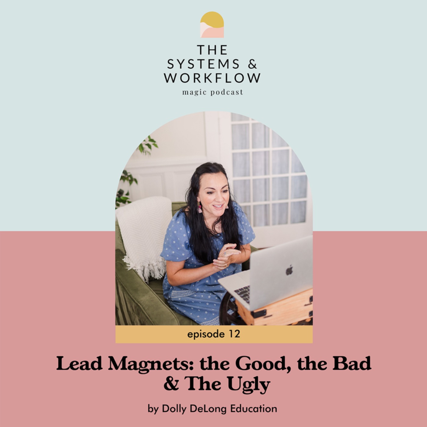 cover art for 12: Lead Magnets: The Good, The Bad, and The Ugly