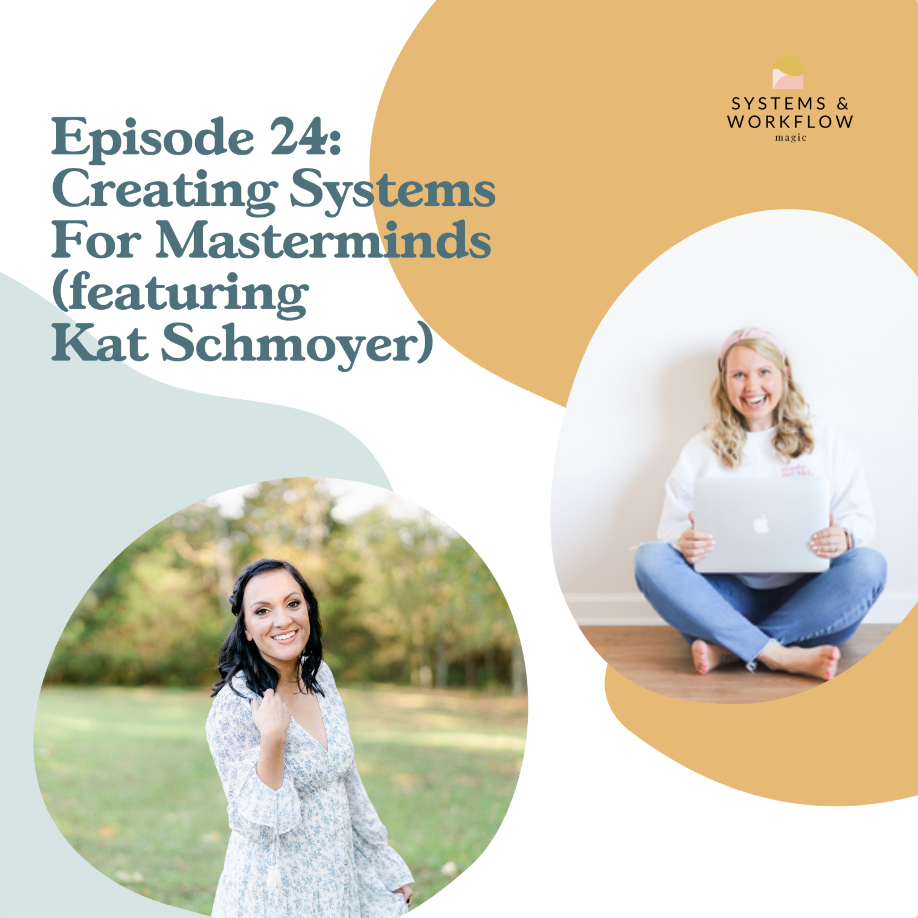 cover art for 24: Creating Systems for Masterminds (featuring Kat Schmoyer)