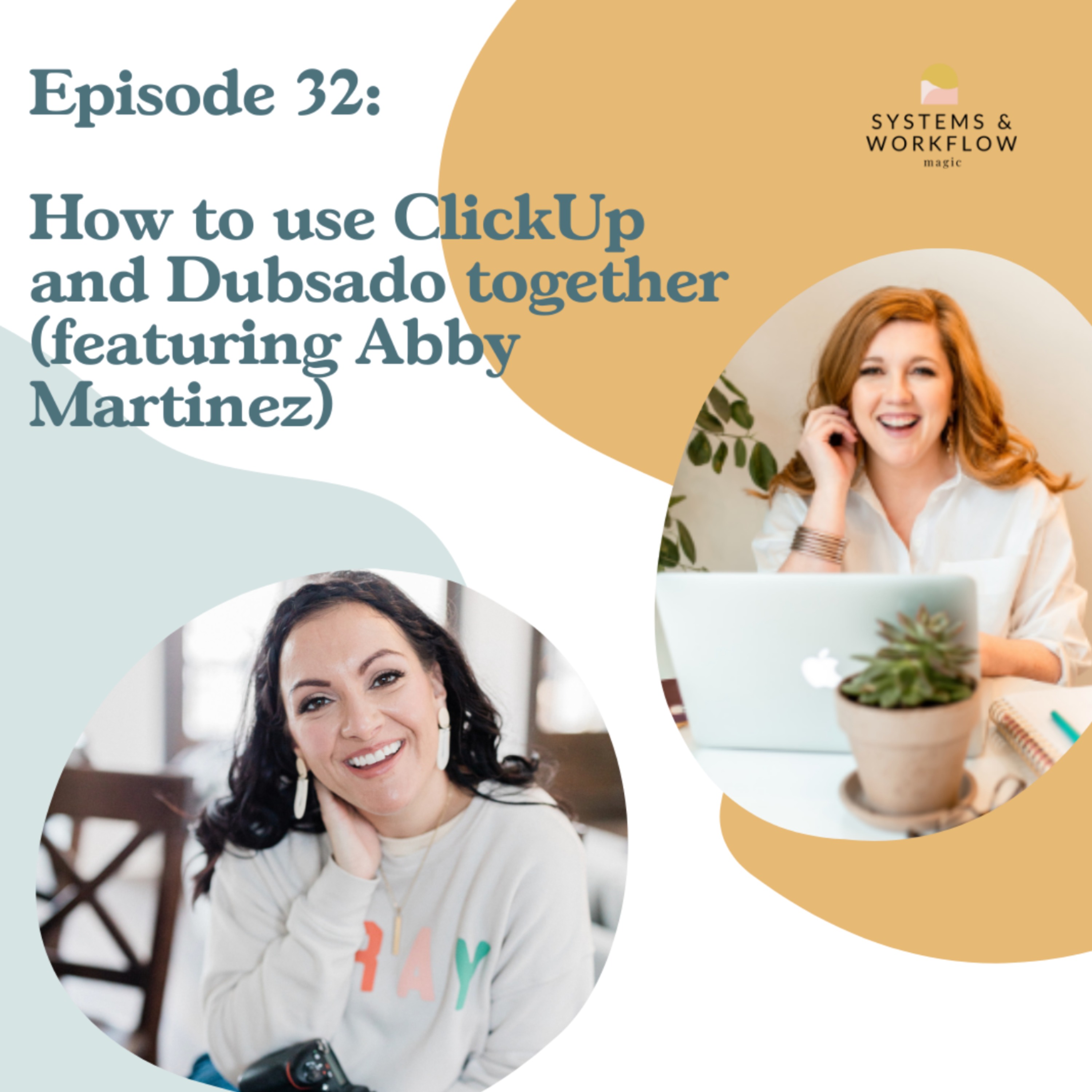 32: How to Use ClickUp and Dubsado Together (with Abby Martinez)