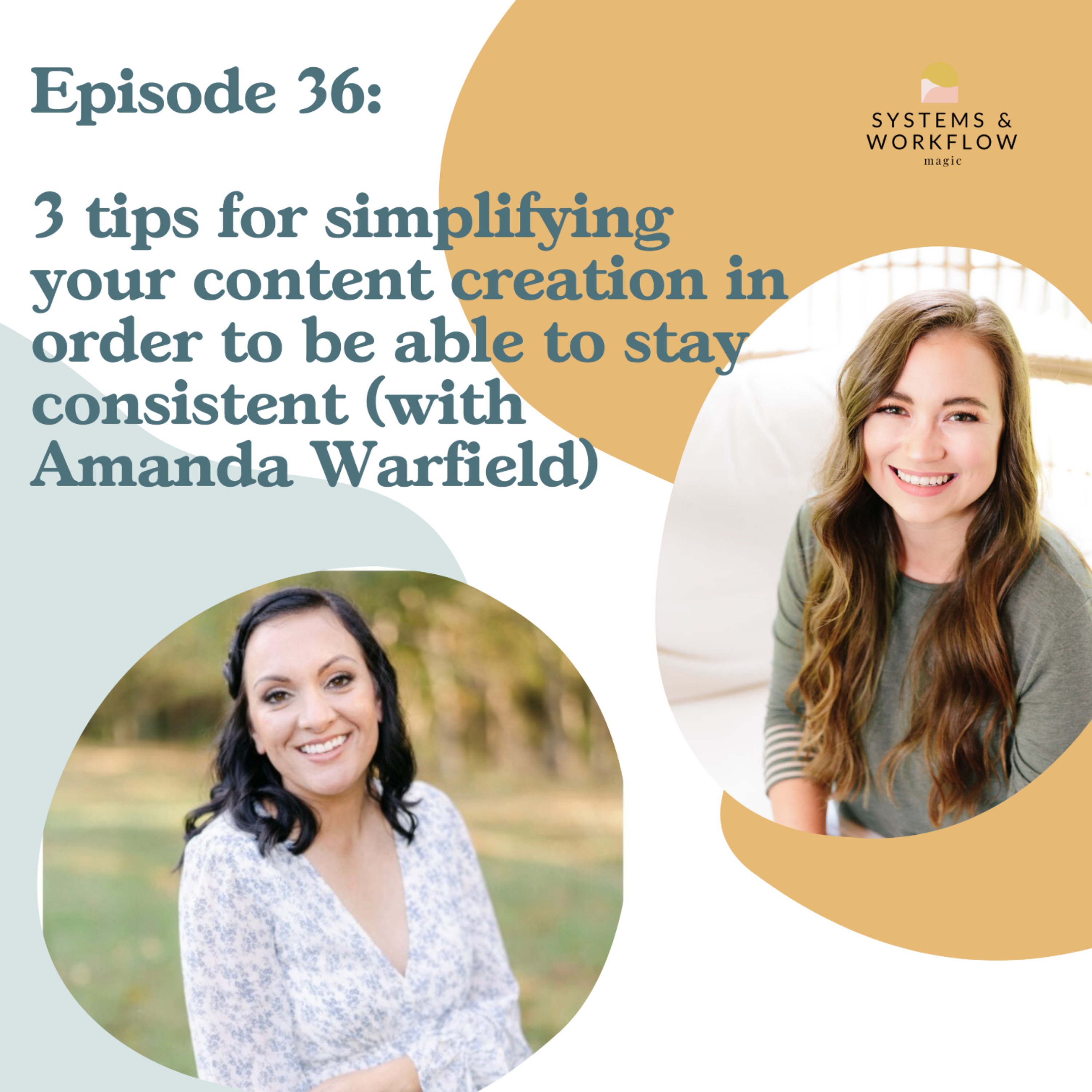 36: 3 Tips for Simplifying Your Content Creation in Order to be Able to Stay Consistent with Amanda Warfield