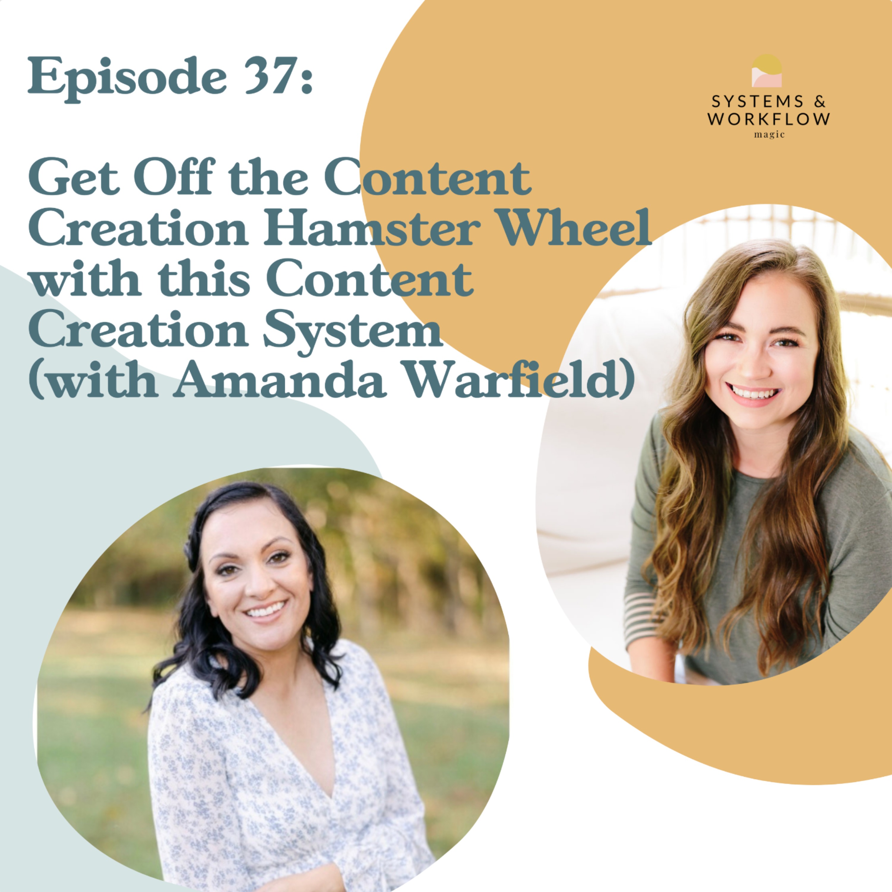 37: Get Off the Content Creation Hamster Wheel with this Content Creation System with Amanda Warfield