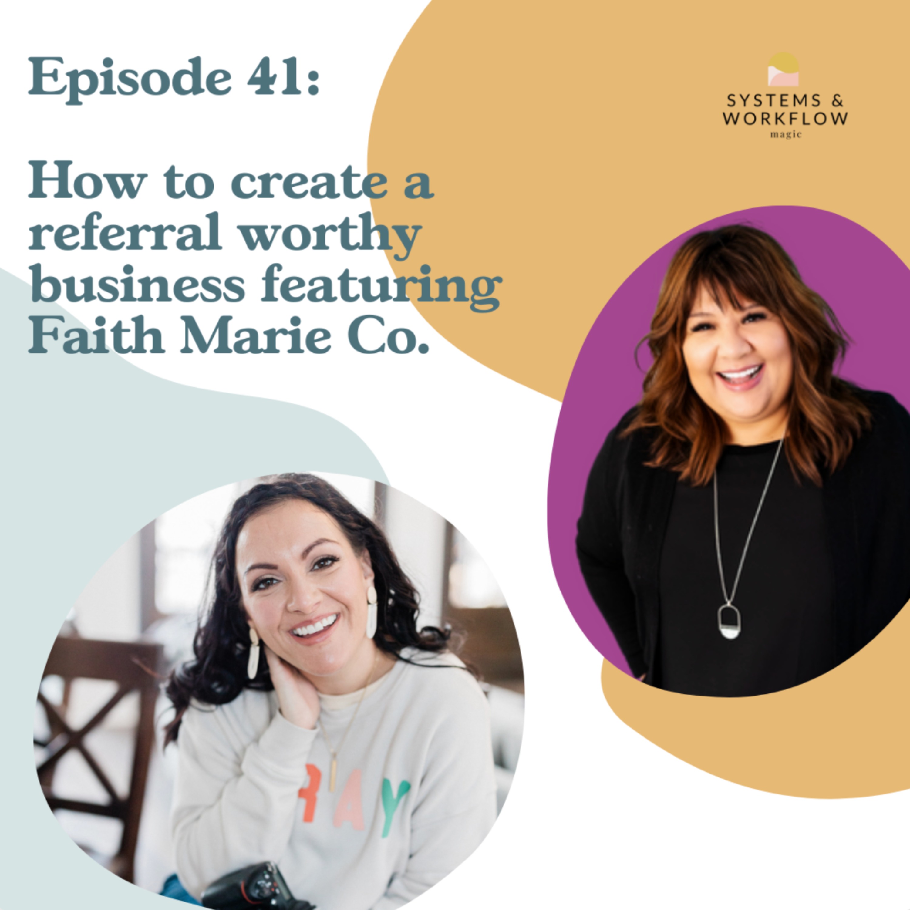 41: How to Create a Referral Worthy Business featuring Faith Burtamekh