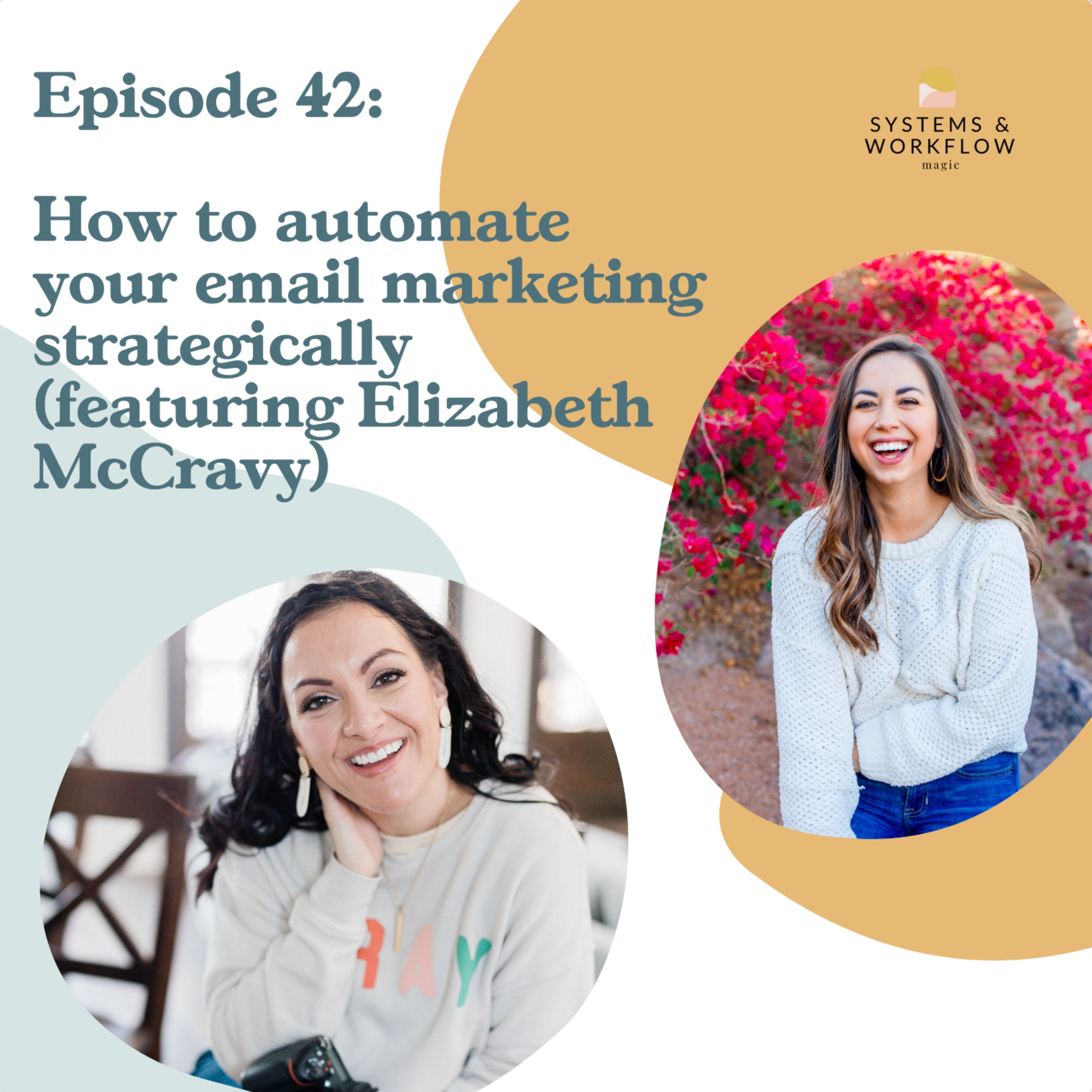 42: How to Create a 100% Automated Email Marketing Strategy with Elizabeth McCravy