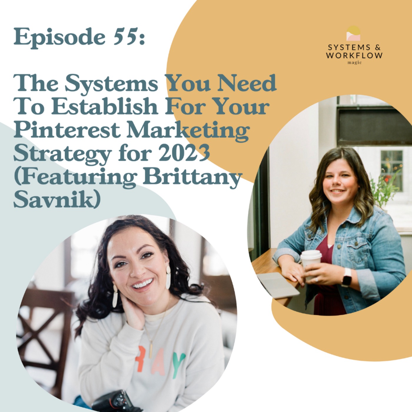 55: The Systems You Need To Establish For Your Pinterest Marketing Strategy for 2023 Featuring Brittany Savnik