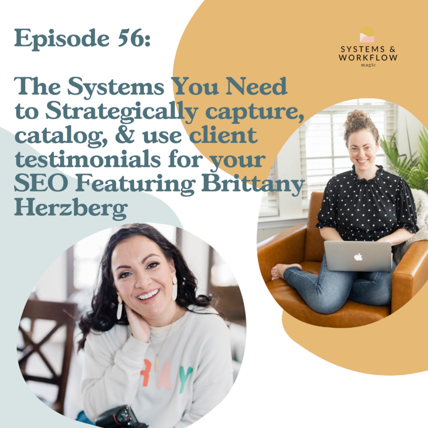 56: The Systems You Need to Strategically Capture, Catalog, & Use Client Testimonials for Your SEO Featuring Brittany Herzberg