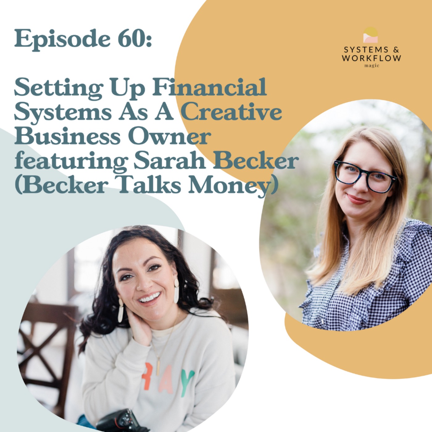 60: Setting Up Financial Systems As A Creative Business Owner featuring Sarah Becker
